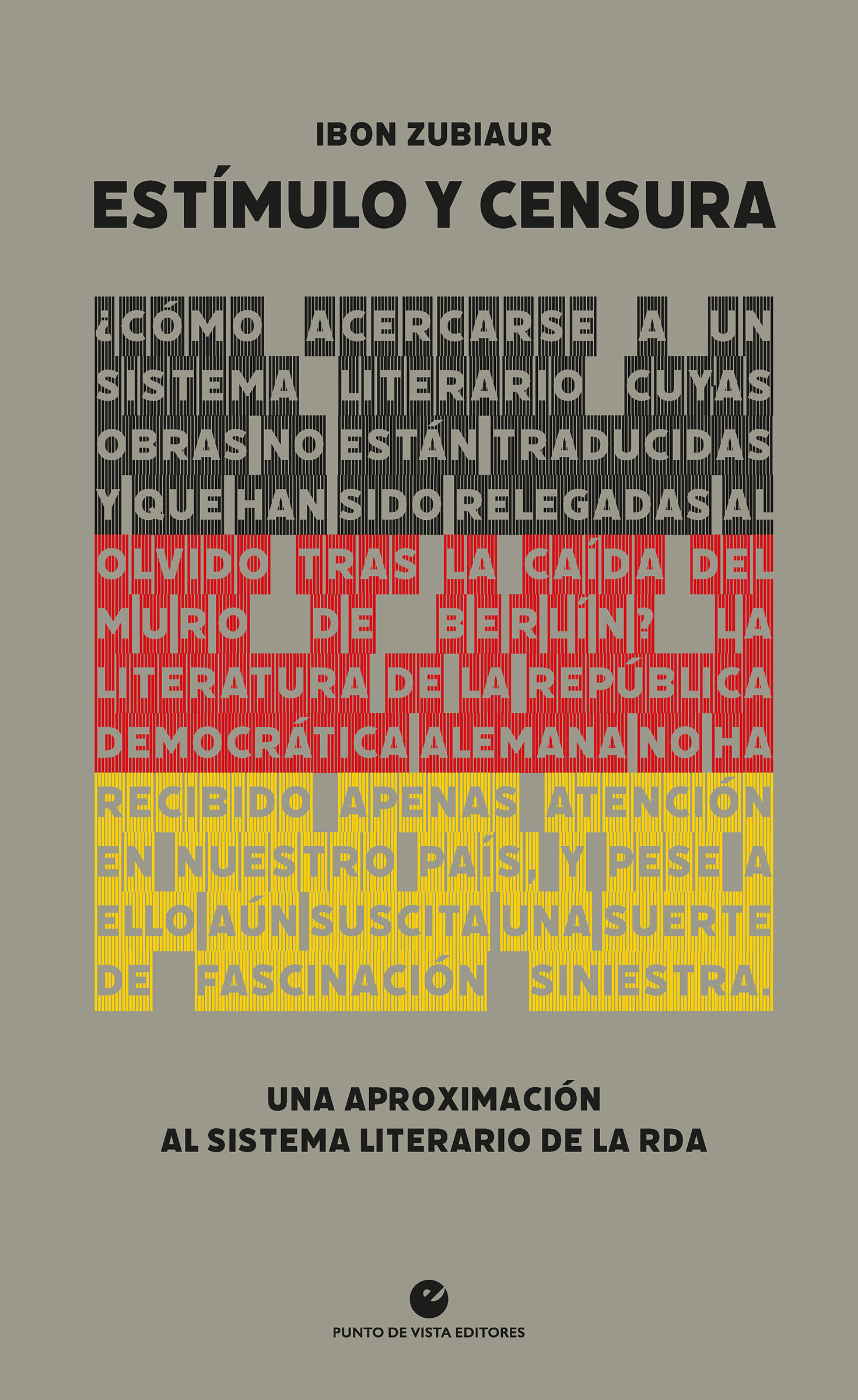 ESTÍMULO Y CENSURA. UNA APROXIMACIÓN AL SISTEMA LITERARIO DE LA RDA