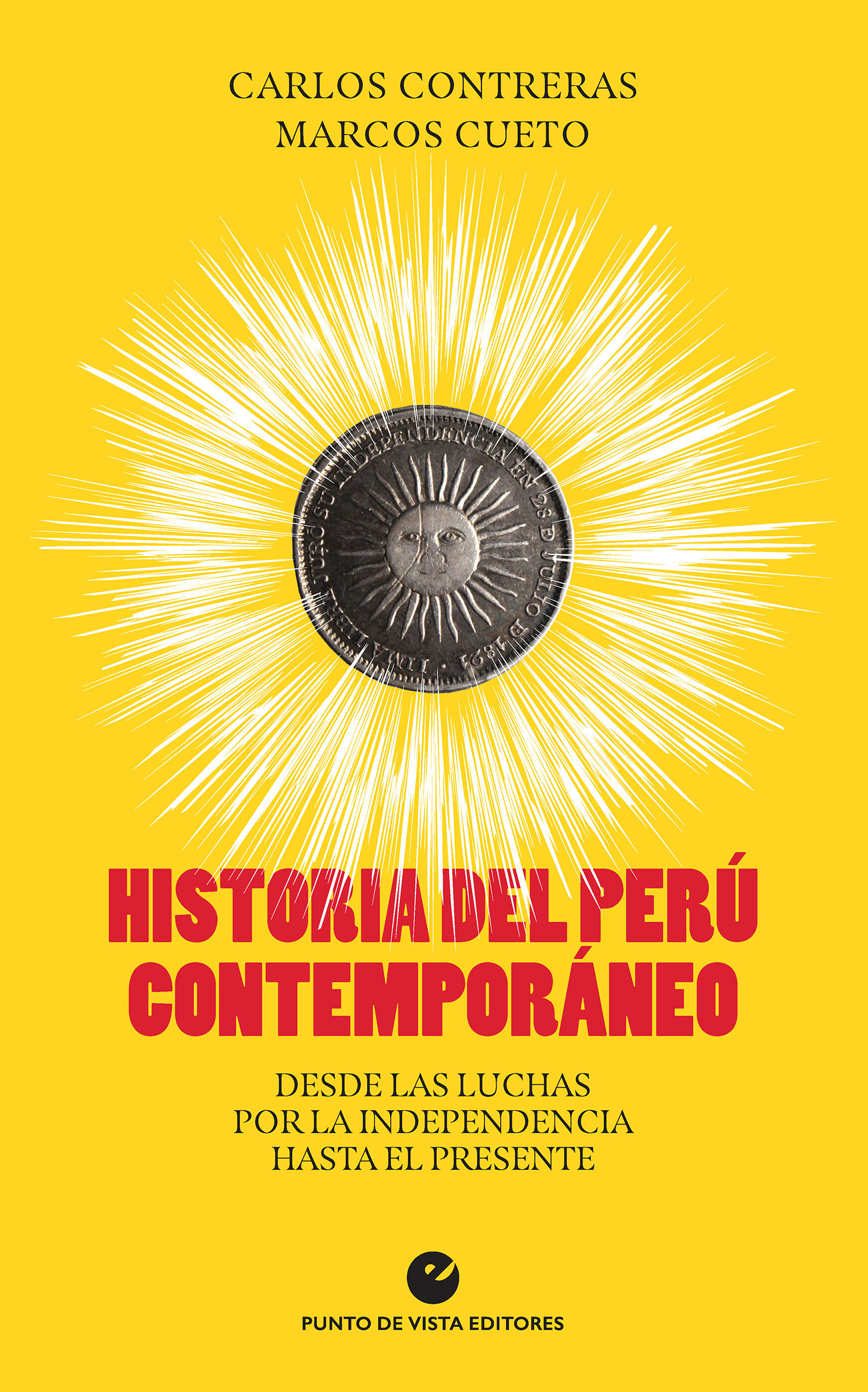 HISTORIA DEL PERÚ CONTEMPORÁNEO. DESDE LAS LUCHAS POR LA INDEPENDENCIA HASTA EL PRESENTE