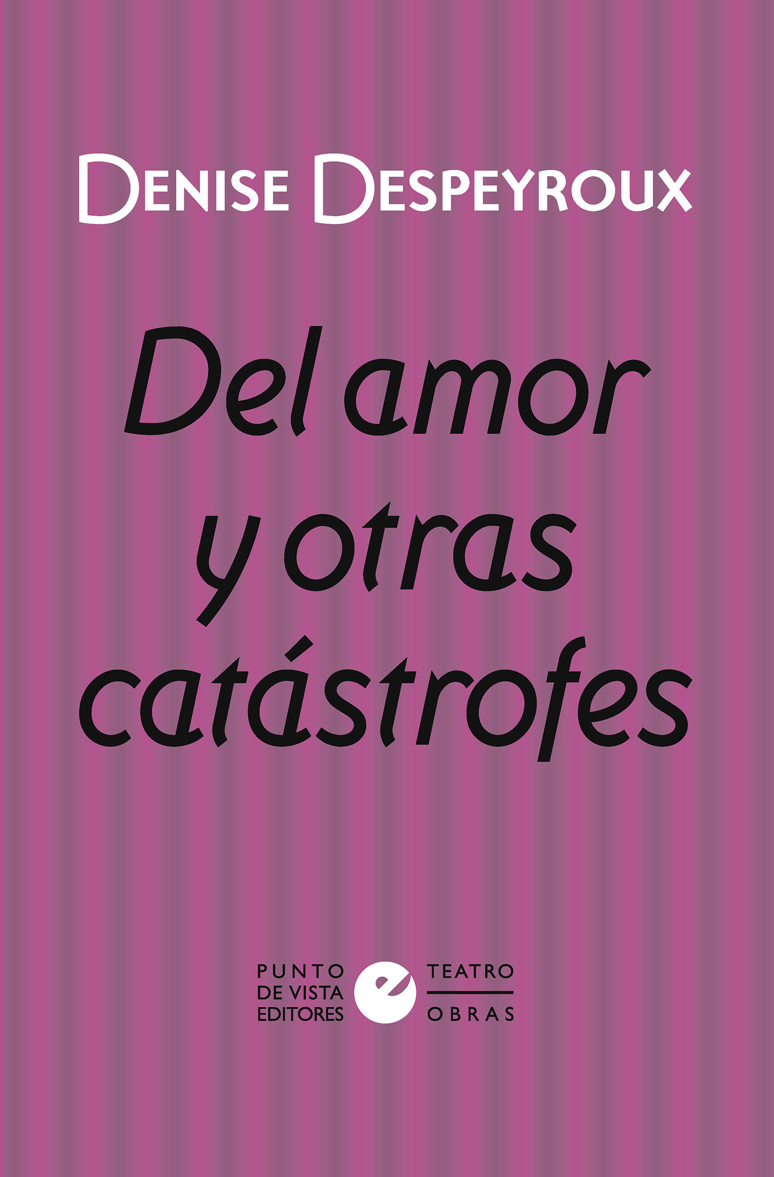 DEL AMOR Y OTRAS CATÁSTROFES. 