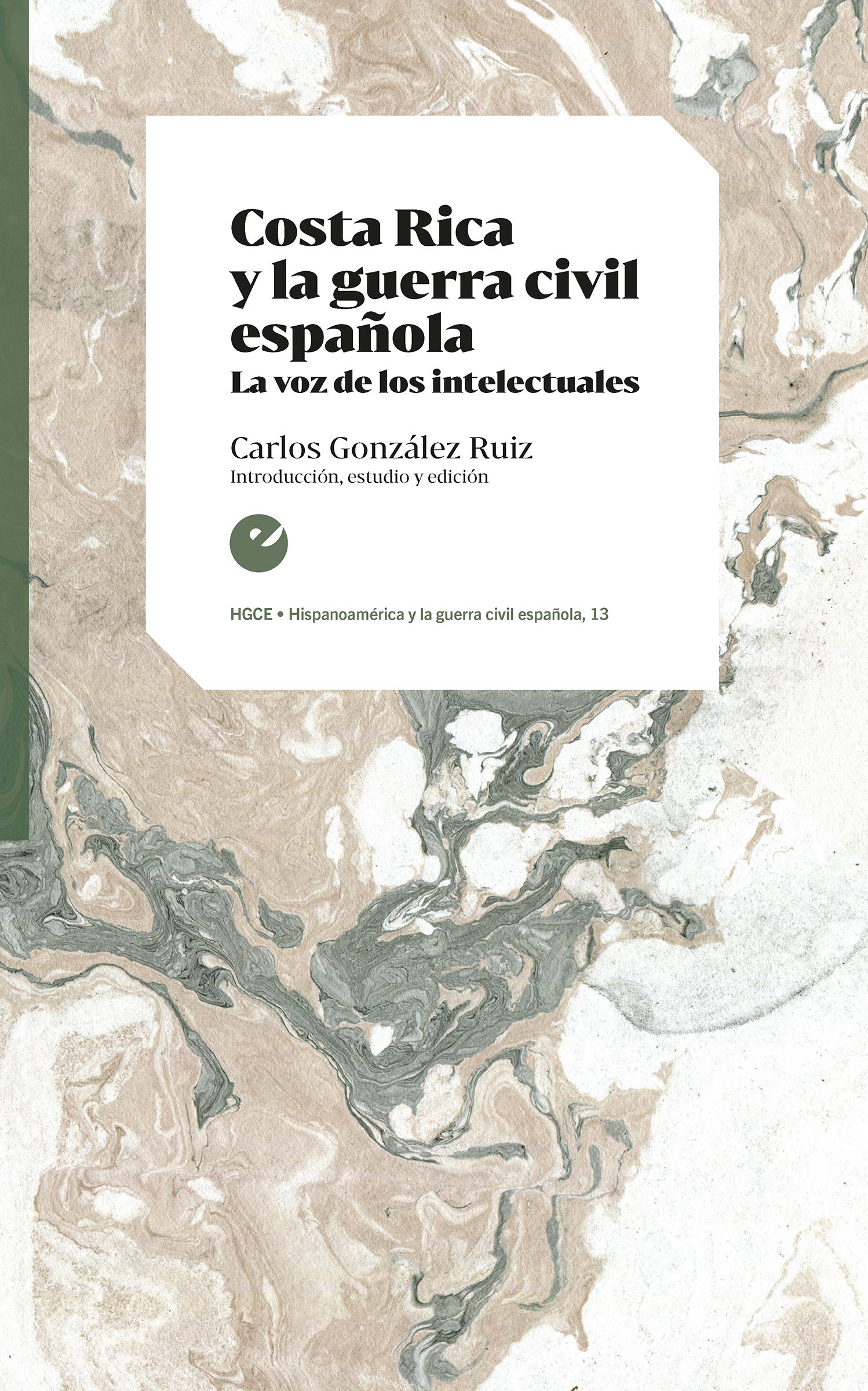 COSTA RICA Y LA GUERRA CIVIL ESPAÑOLA. LA VOZ DE LOS INTELECTUALES