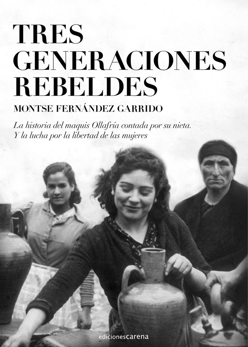 TRES GENERACIONES REBELDES. LA HISTORIA DEL MAQUIS OLLAFRÍA CONTADA POR SU NIETA Y LA LU