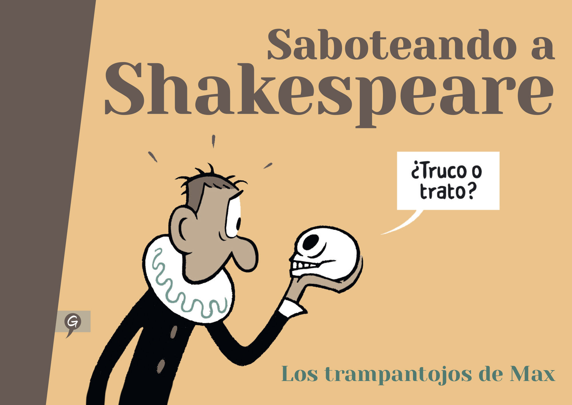 SABOTEANDO A SHAKESPEARE. LOS TRAMPANTOJOS DE MAX