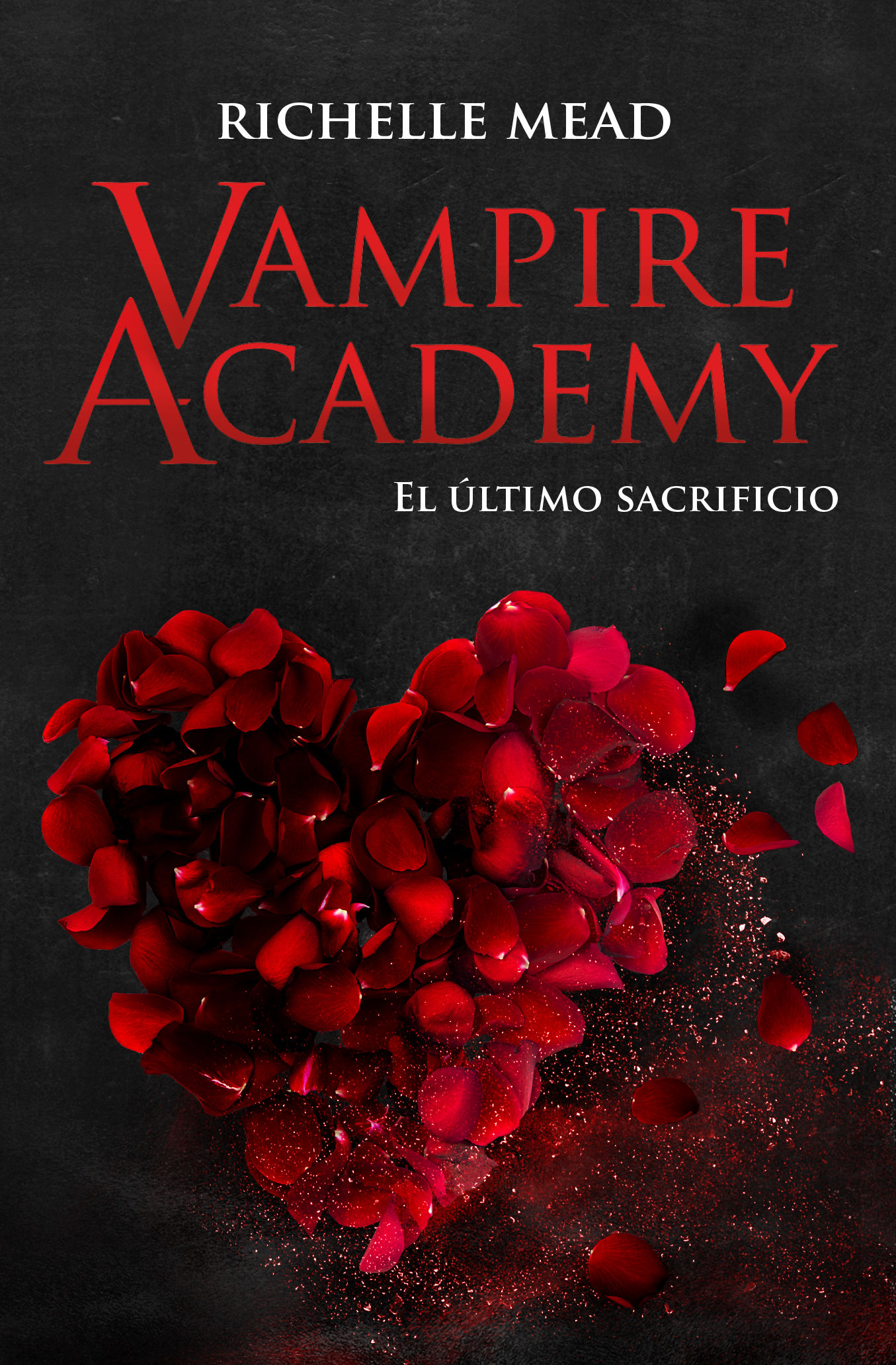 EL ÚLTIMO SACRIFICIO. VAMPIRE ACADEMY 6