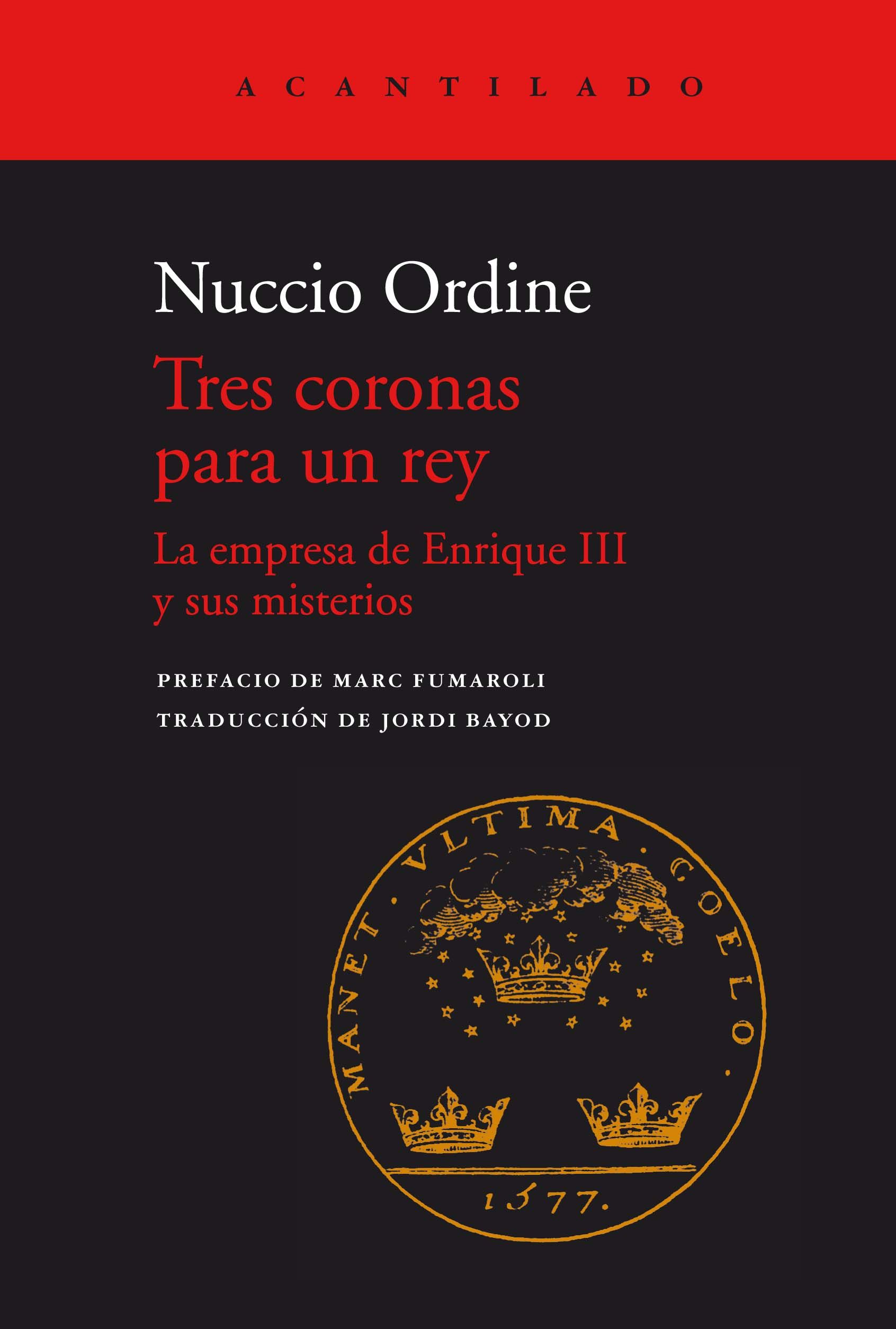 TRES CORONAS PARA UN REY. LA EMPRESA DE ENRIQUE III Y SUS MISTERIOS