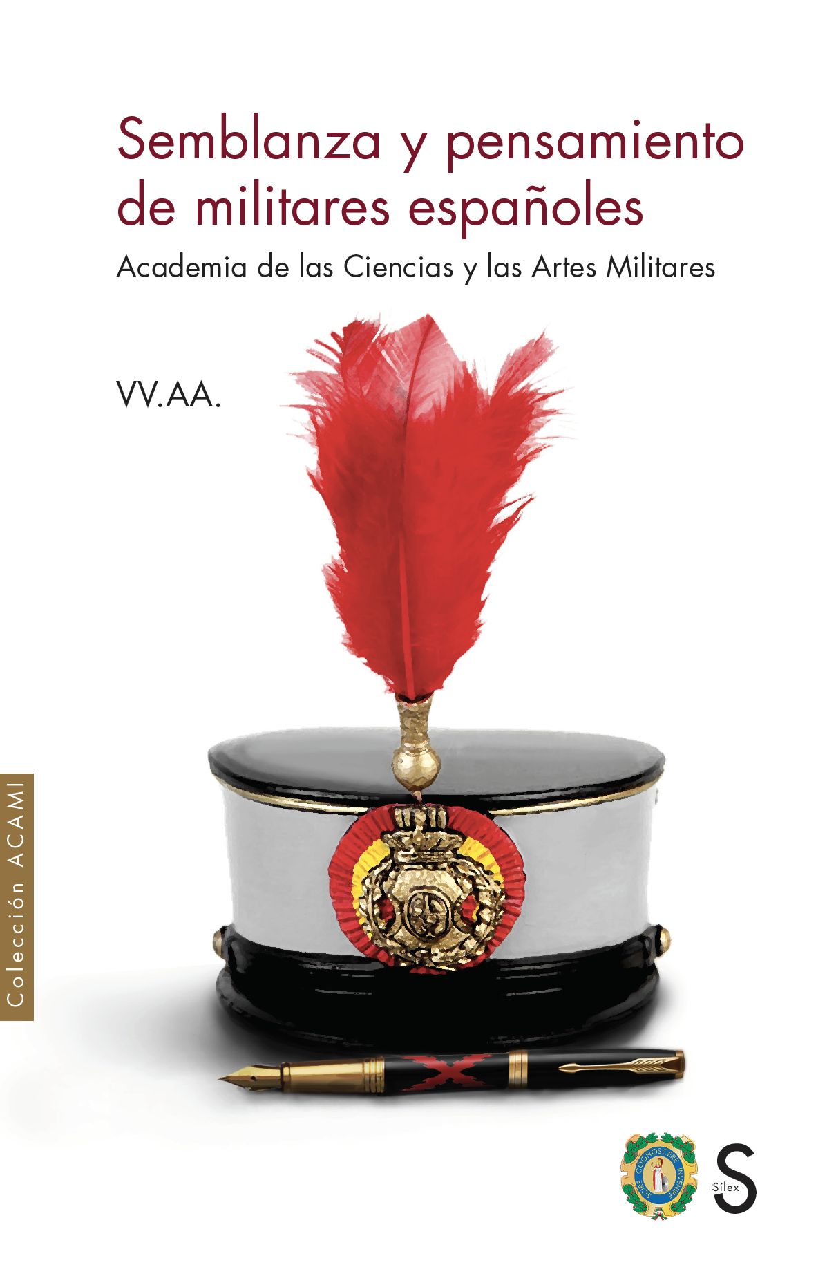 SEMBLANZA Y PENSAMIENTO DE MILITARES ESPAÑOLES. ACADEMIA DE LAS CIENCIAS Y LAS ARTES MILITARES