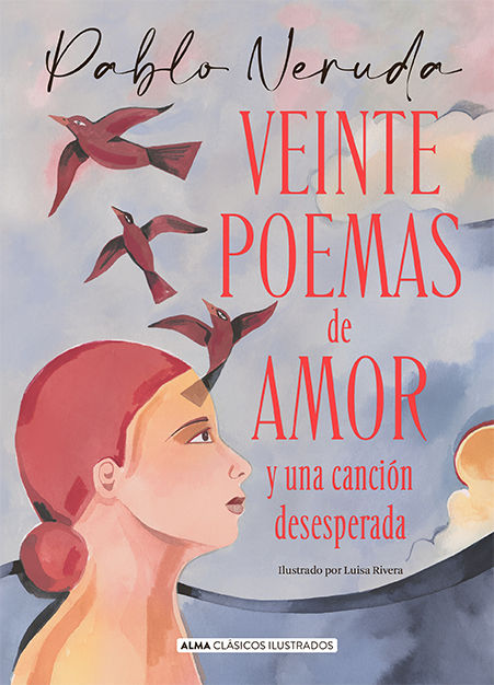 VEINTE POEMAS DE AMOR Y UNA CANCIÓN DESESPERADA. 