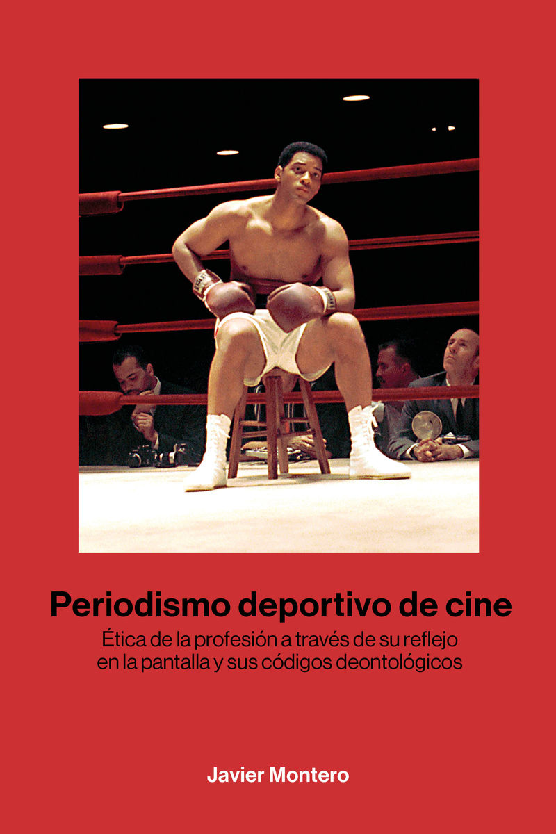 PERIODISMO DEPORTIVO DE CINE. ÉTICA DE LA PROFESIÓN A TRAVÉS DE SU REFLEJO EN LA PANTALLA