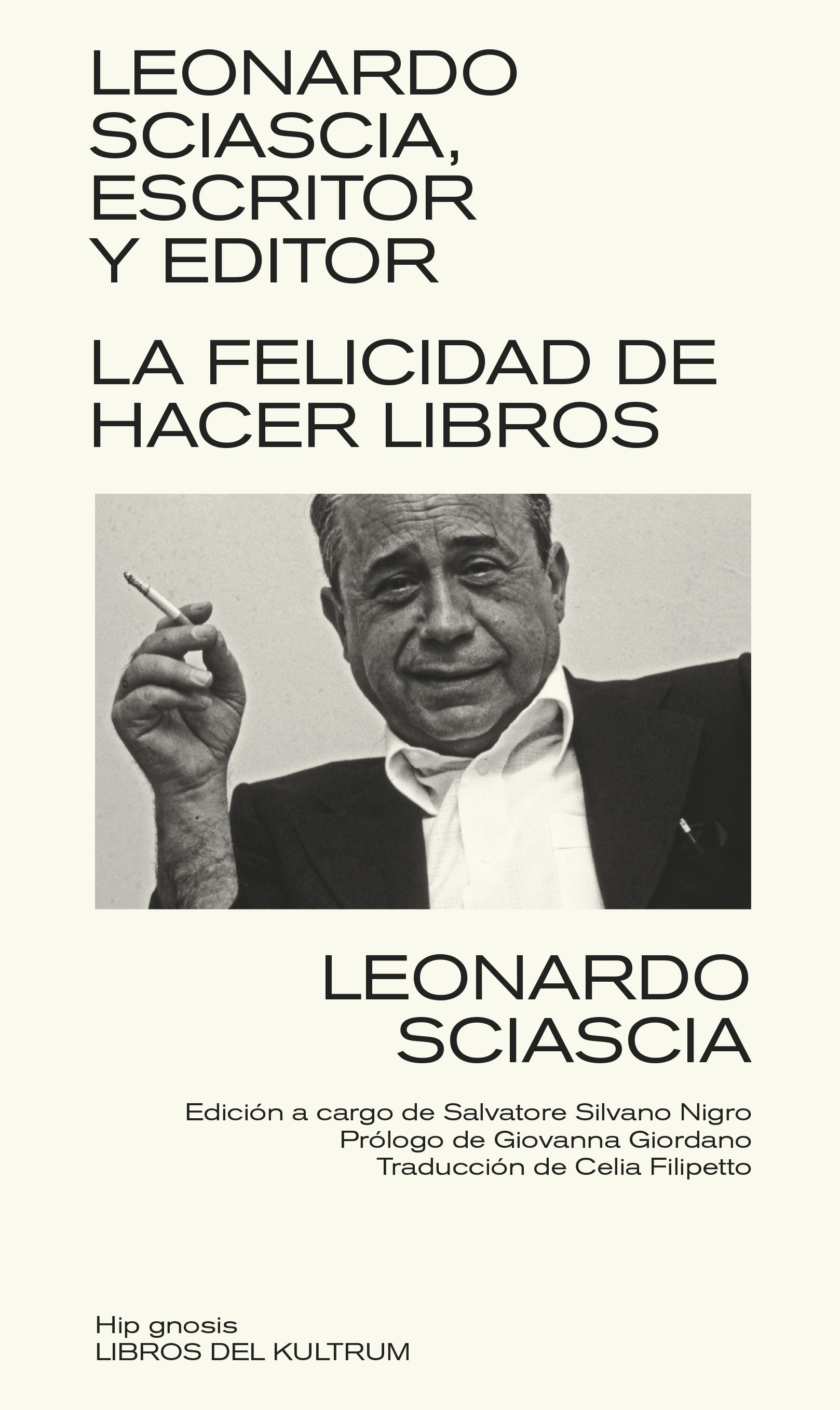 LEONARDO SCIASCIA, ESCRITOR Y EDITOR. EL PLACER DE HACER LIBROS