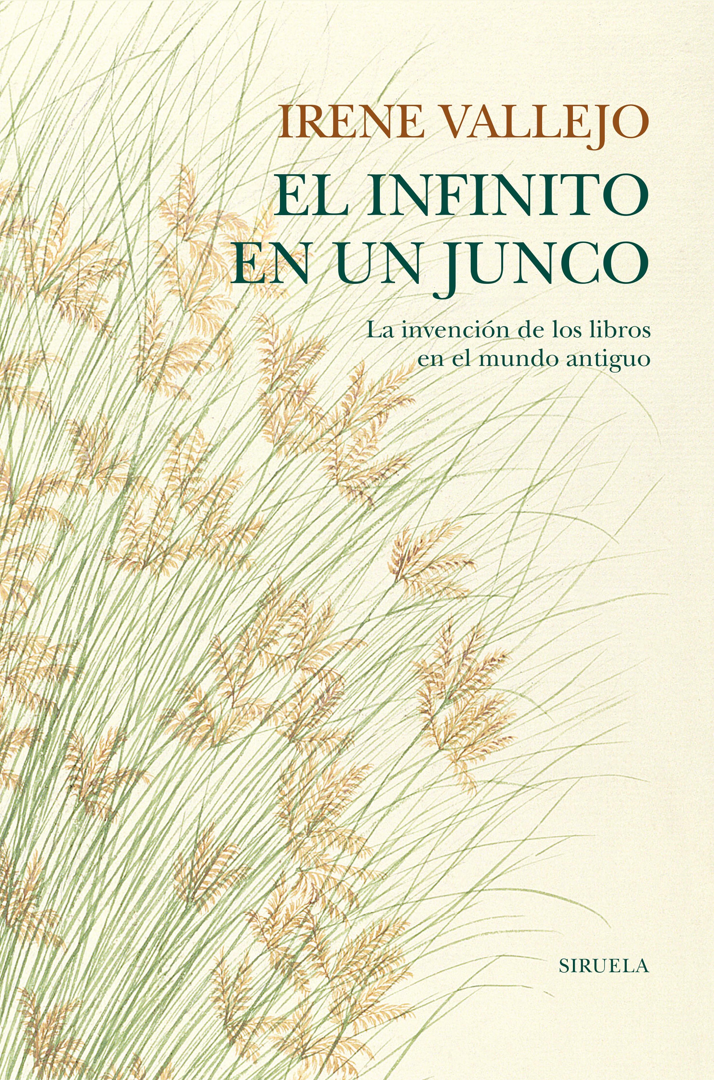 EL INFINITO EN UN JUNCO. LA INVENCIÓN DE LOS LIBROS  EN EL MUNDO ANTIGUO