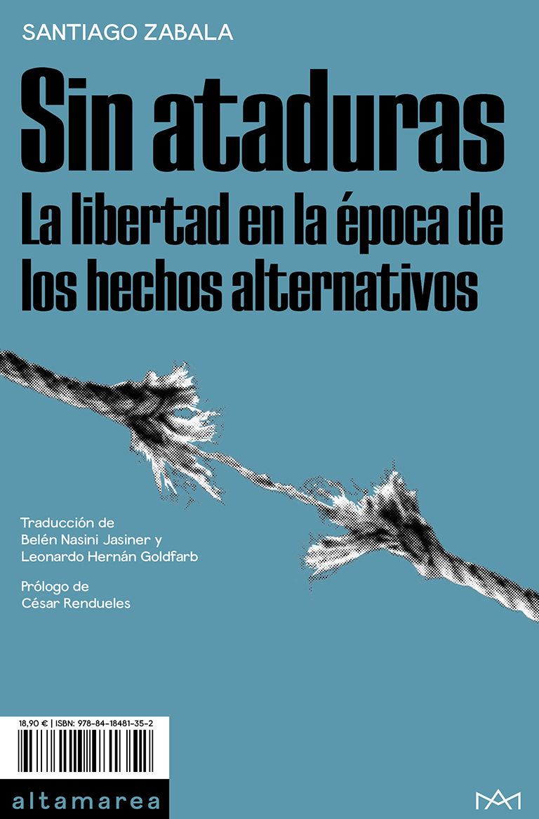 SIN ATADURAS. LA LIBERTAD EN LA ÉPOCA DE LOS HECHOS ALTERNATIVOS