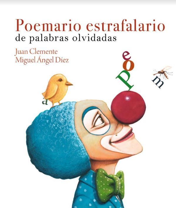 POEMARIO ESTRAFALARIO DE PALABRAS OLVIDADAS.