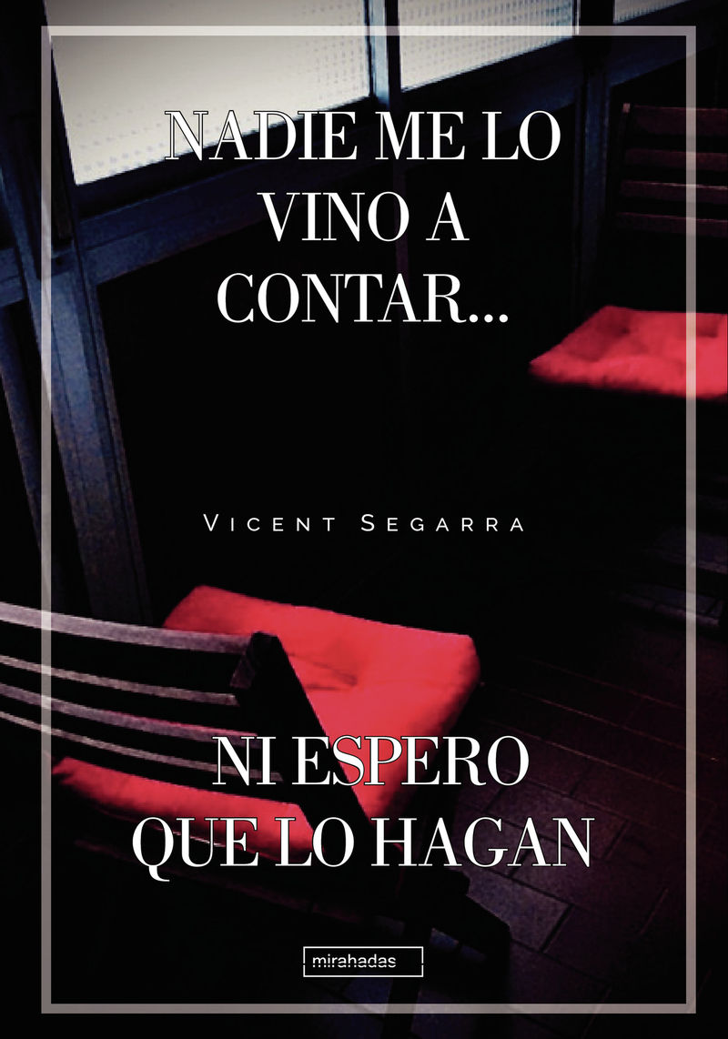 NADIE ME LO VINO A CONTAR... NI ESPERO QUE LO HAGAN.