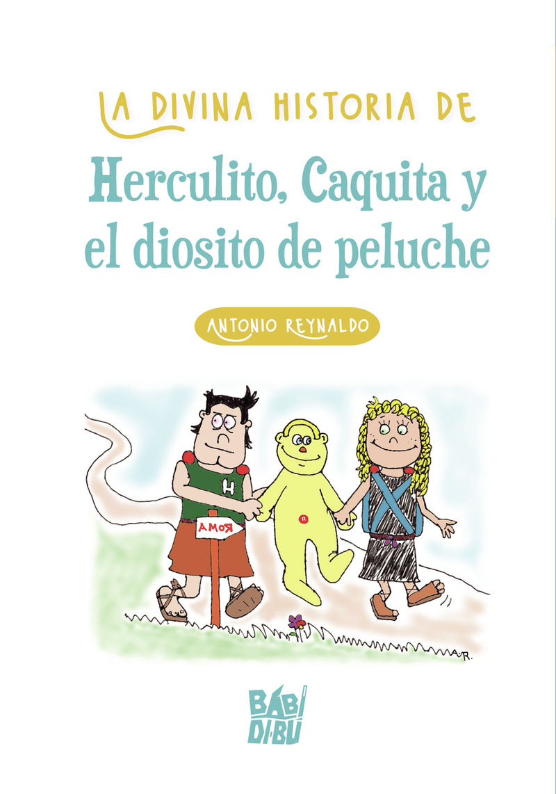 LA DIVINA HISTORIA DE HERCULITO, CAQUITA Y EL DIOSITO DE PEL. 
