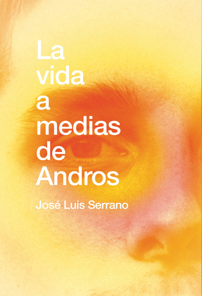 LA VIDA A MEDIAS DE ANDROS. 