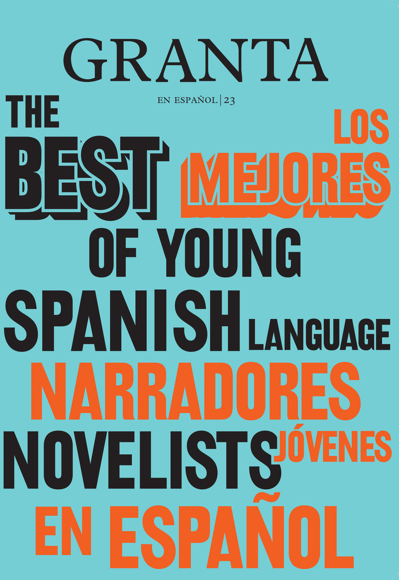 GRANTA EN ESPAÑOL 23: LOS MEJORES NARRADORES JÓVENES EN ESPAÑOL, 2.