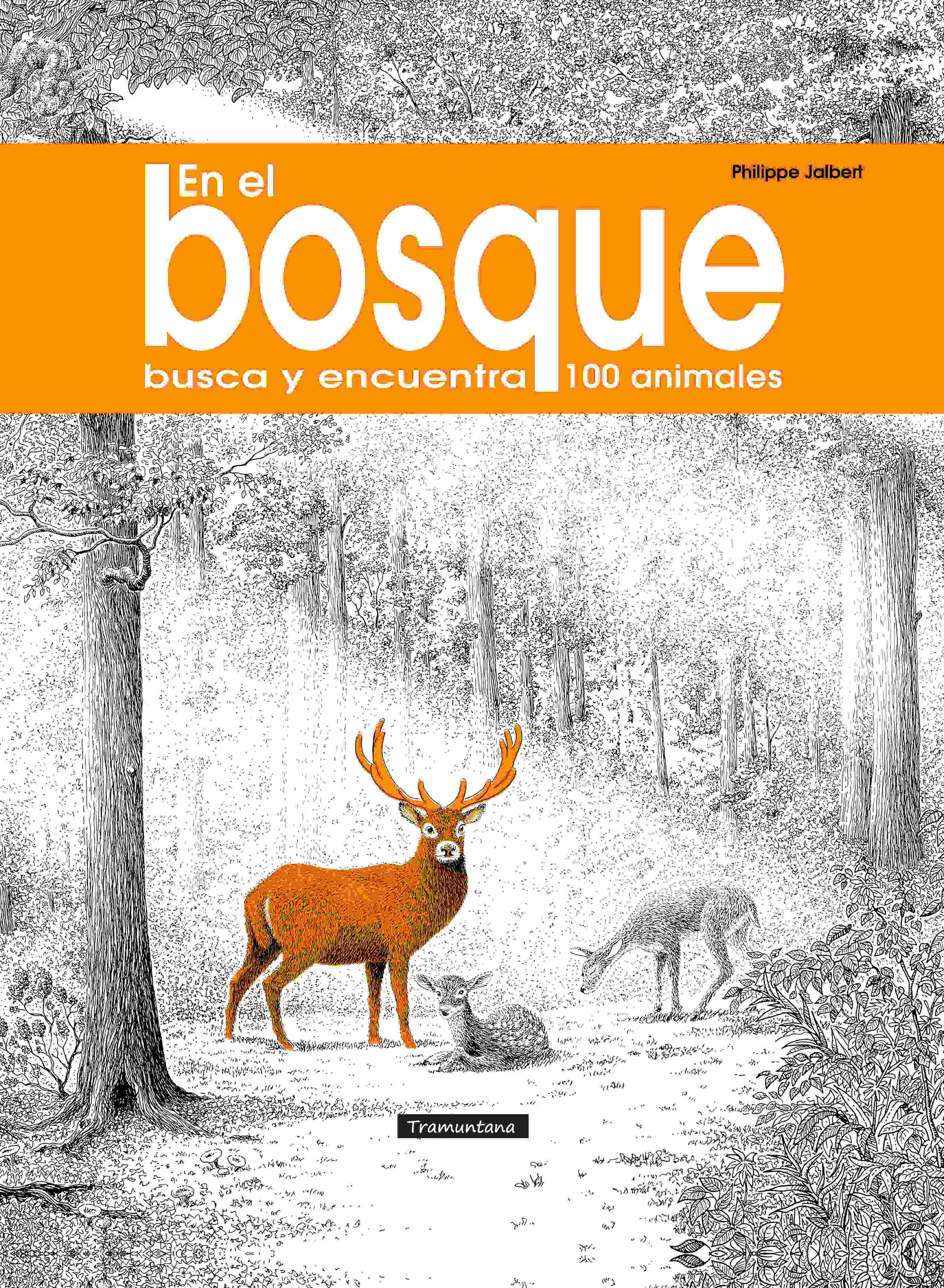 EN EL BOSQUE. BUSCA Y ENCUENTRA 100 ANIMALES