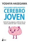 PULGARES INTELIGENTES, CEREBRO JOVEN. ESTIMULA LOS PULGARES Y DISFRUTA DE UNA BUENA SALUD CON SOLO 1 MINUTO AL DÍA