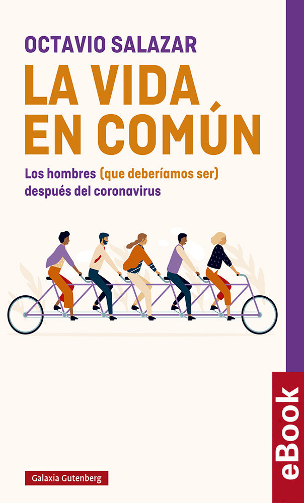 LA VIDA EN COMÚN. LOS HOMBRES (QUE DEBERÍAMOS SER) DESPUÉS DEL CORONAVIRUS