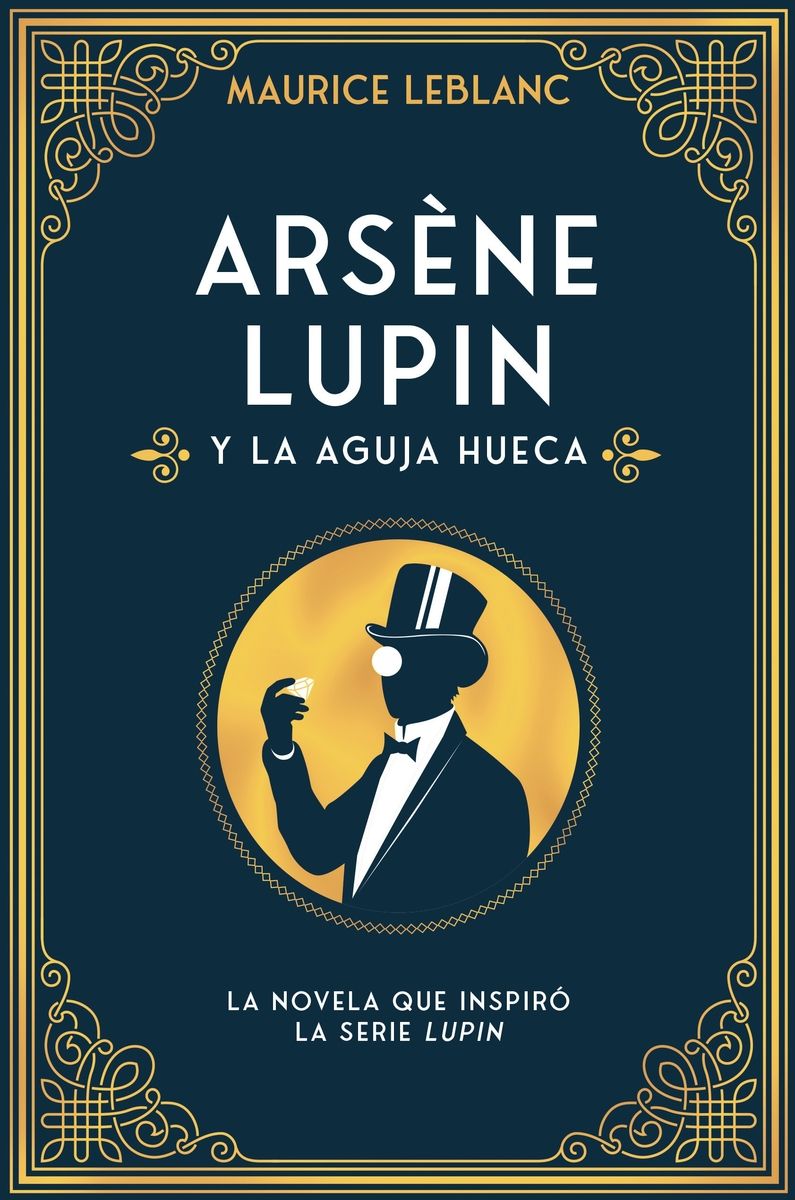 ARSÈNE LUPIN Y LA AGUJA HUECA. 