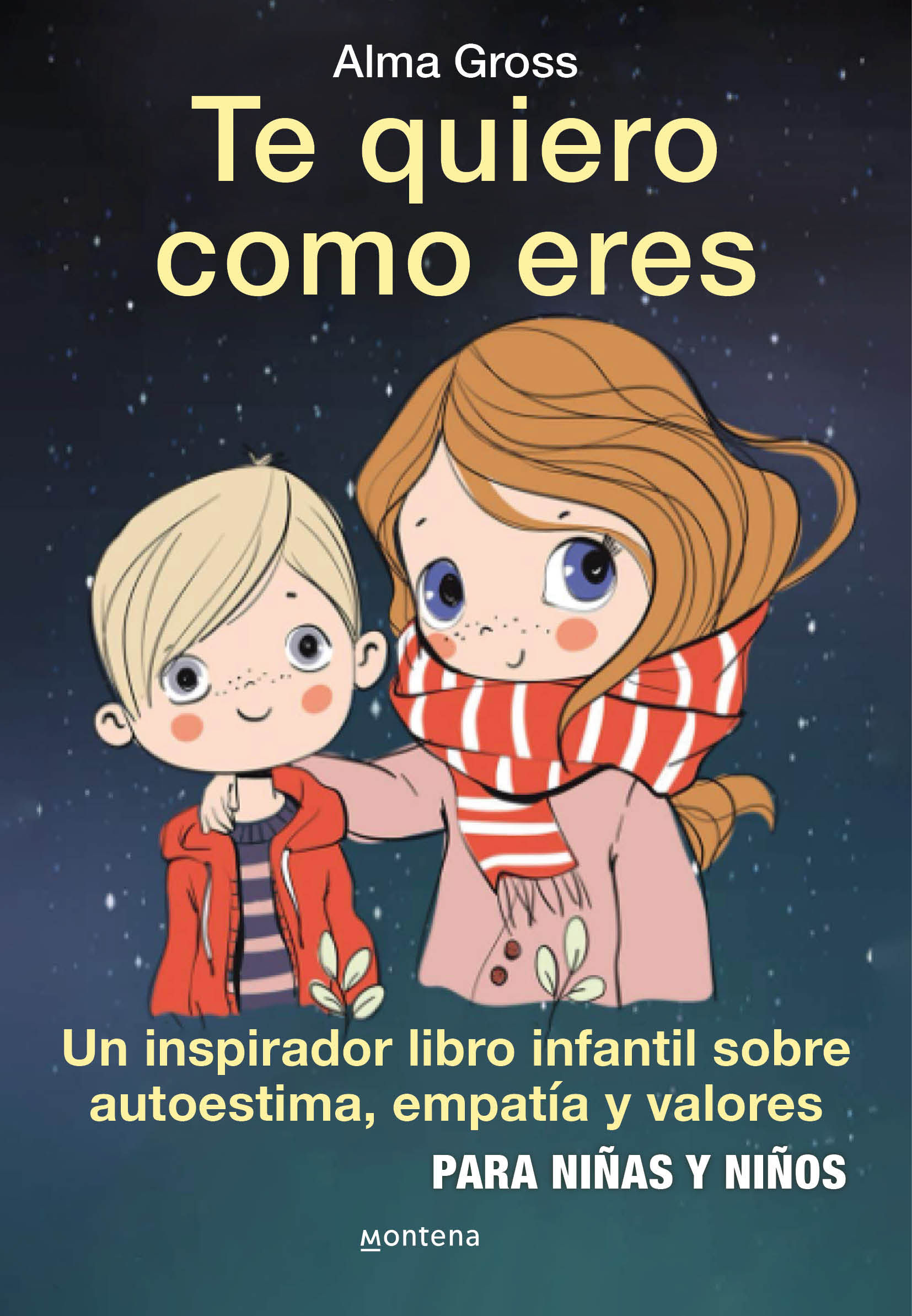 TE QUIERO COMO ERES. UN INSPIRADOR LIBRO INFANTIL SOBRE AUTOESTIMA, EMPATÍA Y VALORES # PARA NIÑAS Y