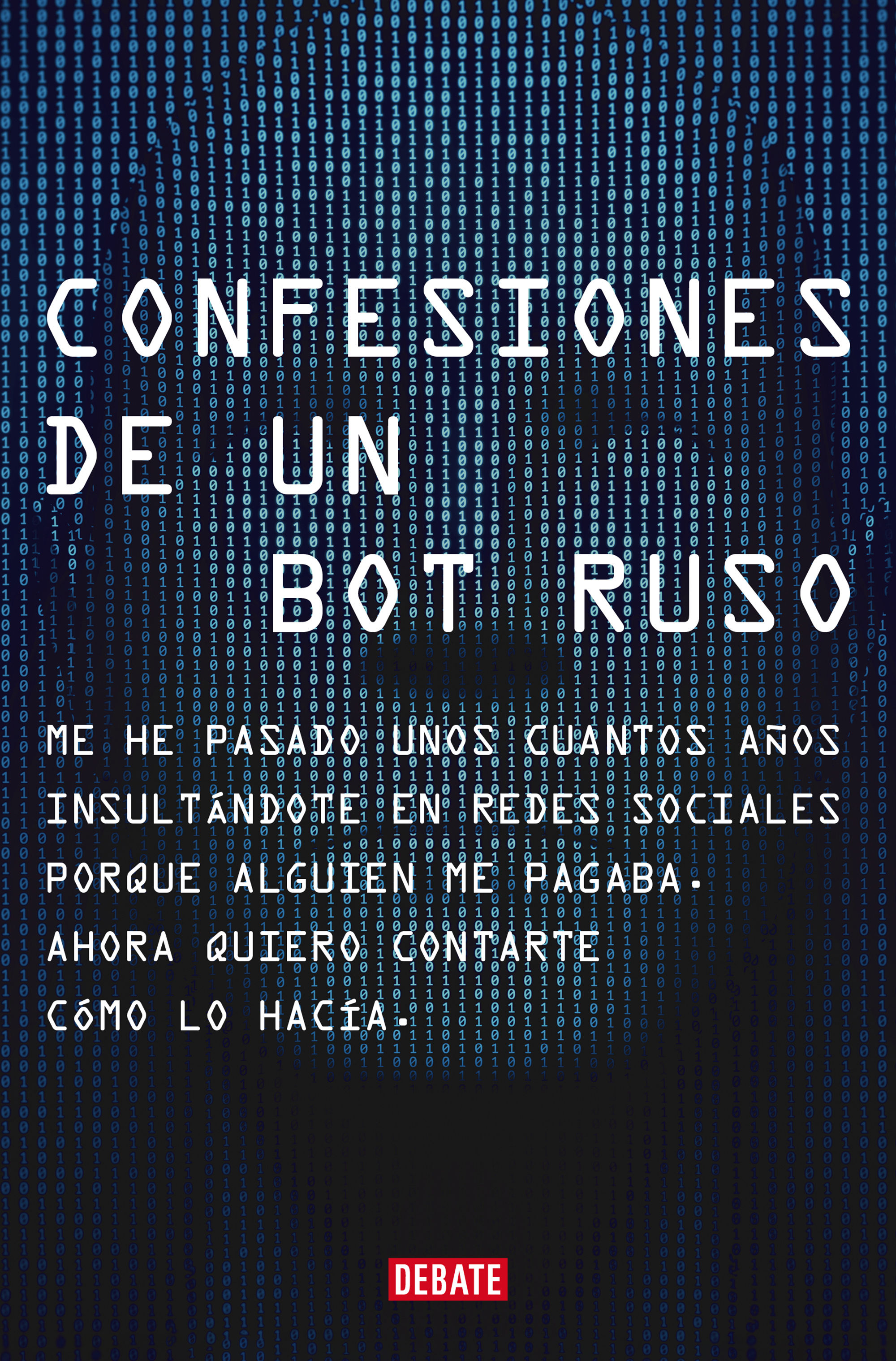 CONFESIONES DE UN BOT RUSO. 