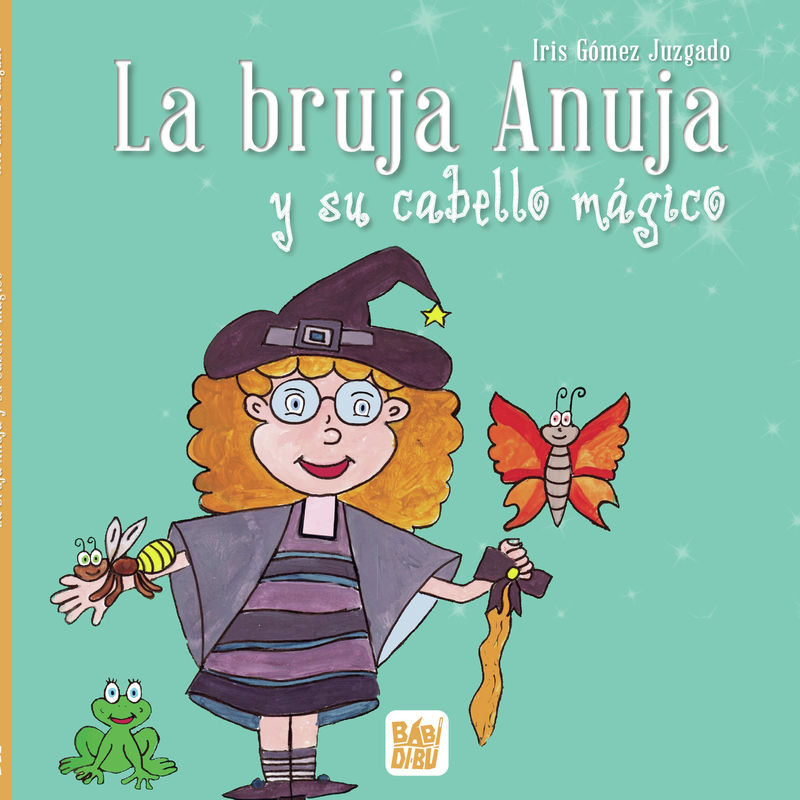 LA BRUJA ANUJA Y SU CABELLO MÁGICO. 