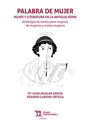PALABRA DE MUJER. MUJER Y LITERATURA EN LA ANTIGUA ROMA