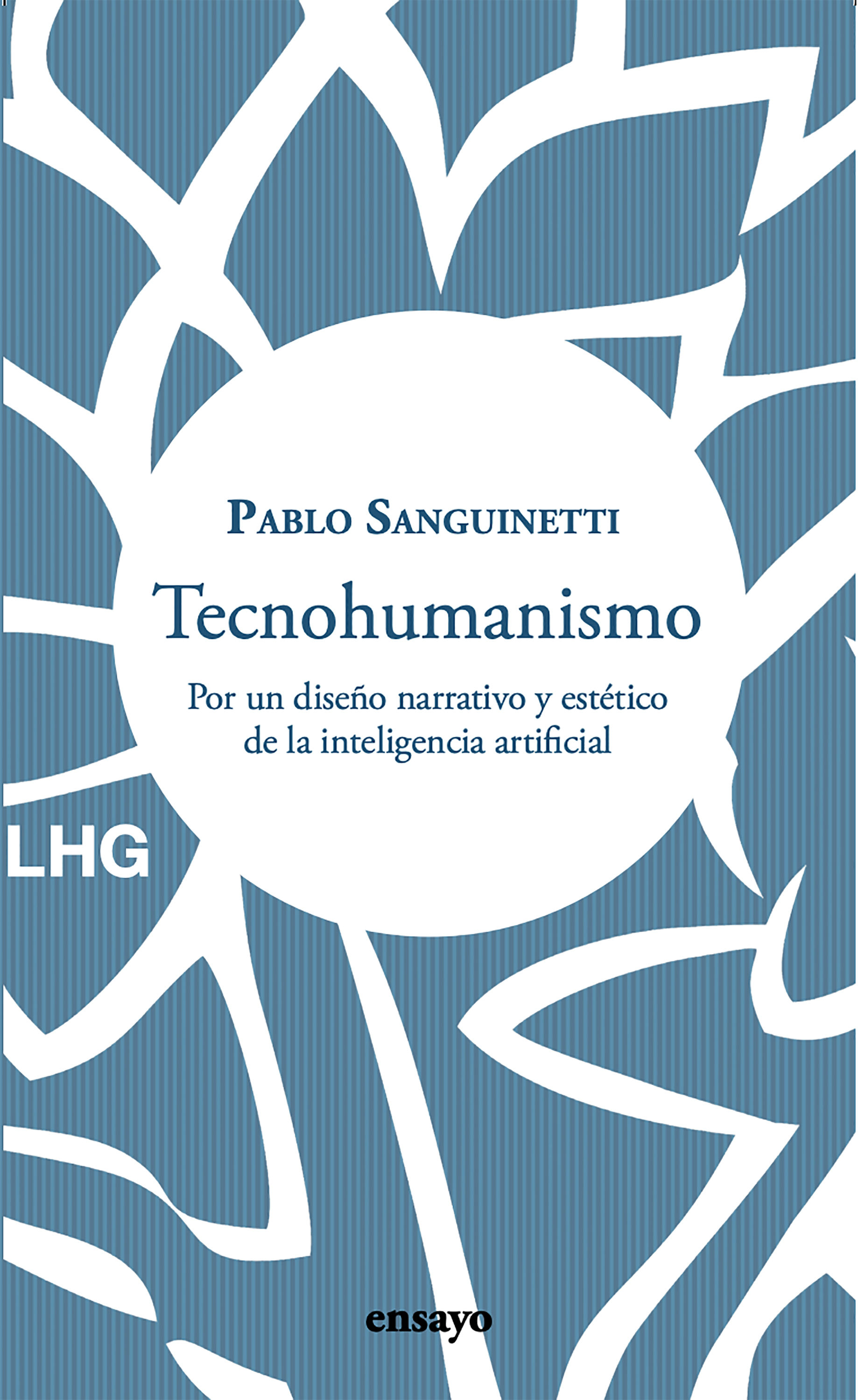 TECNOHUMANISMO. POR UN DISEÑO NARRATIVO Y ESTÉTICO