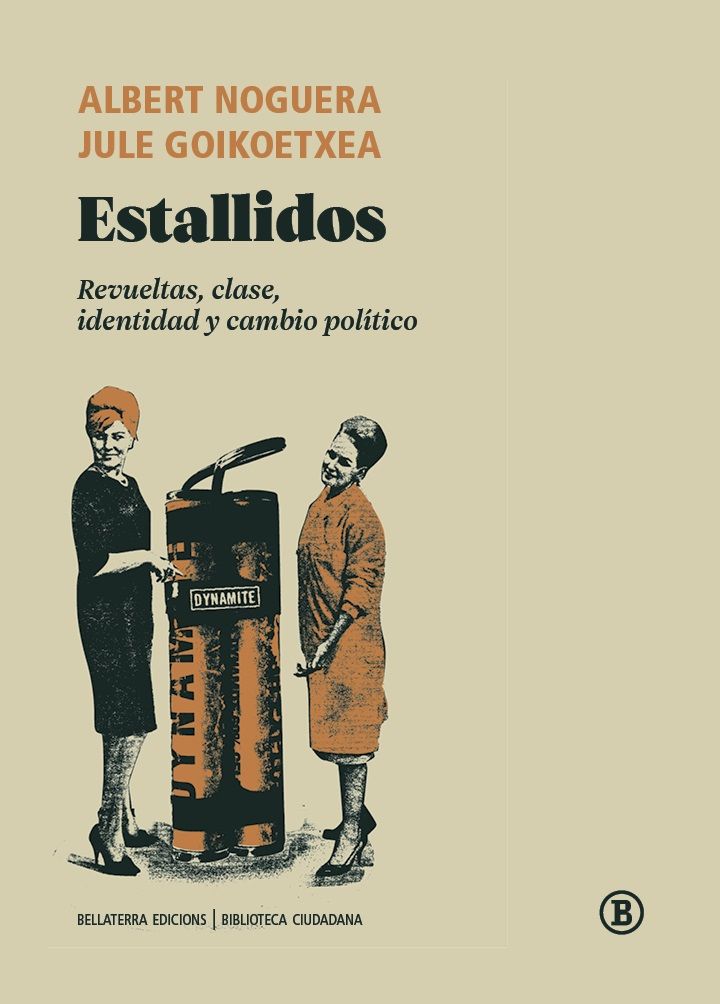 ESTALLIDOS. REVUELTAS, CLASE, IDENTIDAD Y CAMBIO POLÍTICO