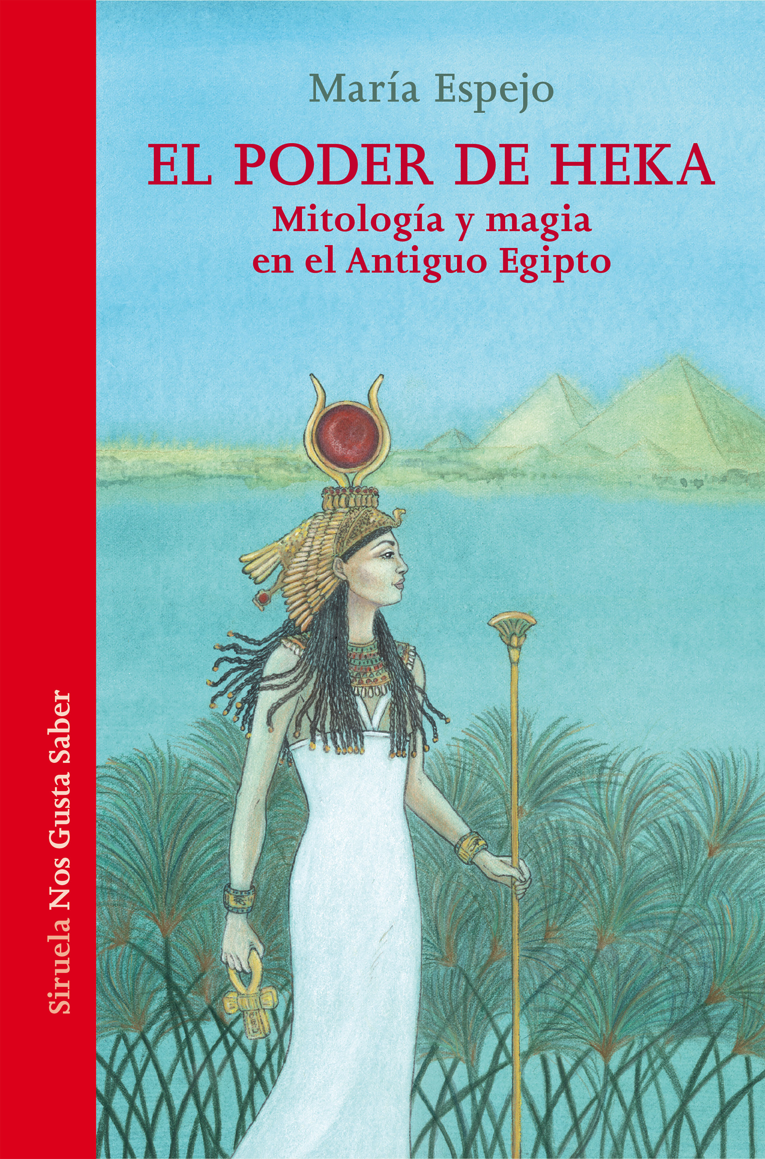 EL PODER DE HEKA. MITOLOGÍA Y MAGIA EN EL ANTIGUO EGIPTO