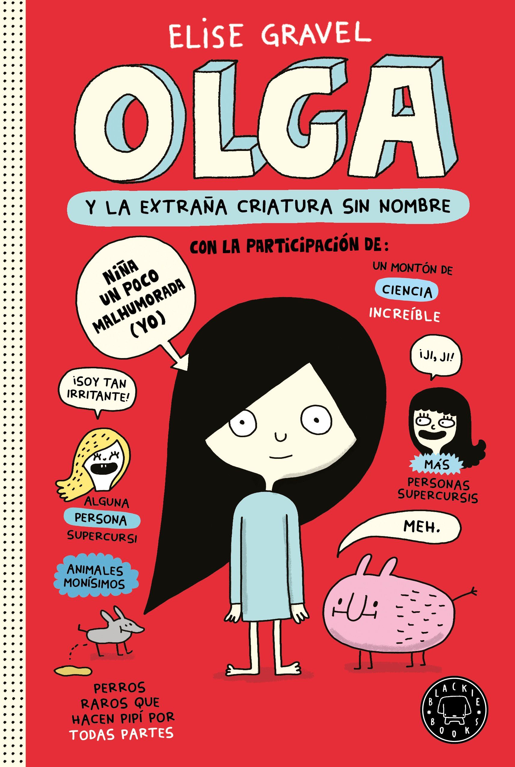 OLGA Y LA EXTRAÑA CRIATURA SIN NOMBRE. 