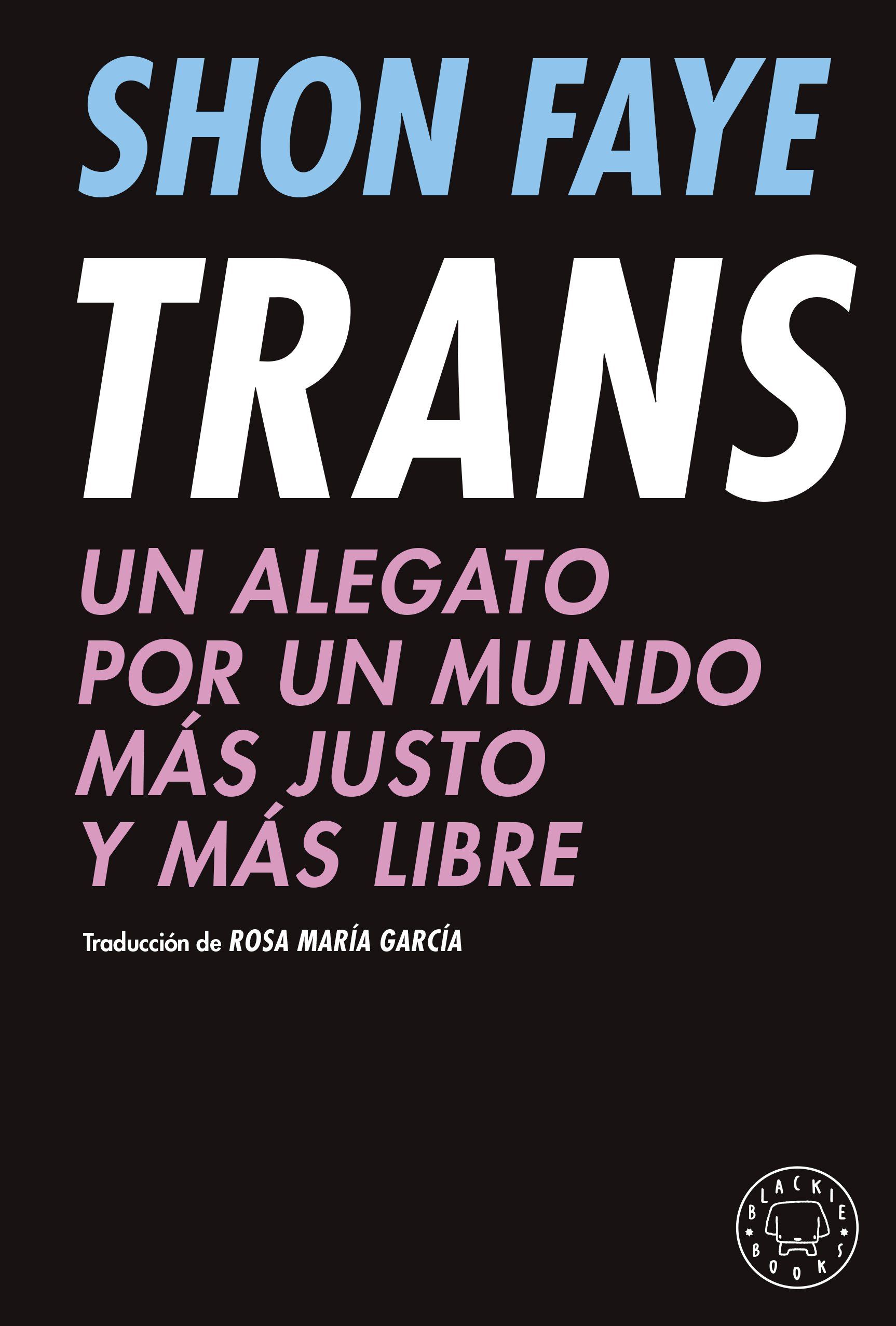 TRANS. UN ALEGATO POR UN MUNDO MÁS JUSTO Y MÁS LIBRE