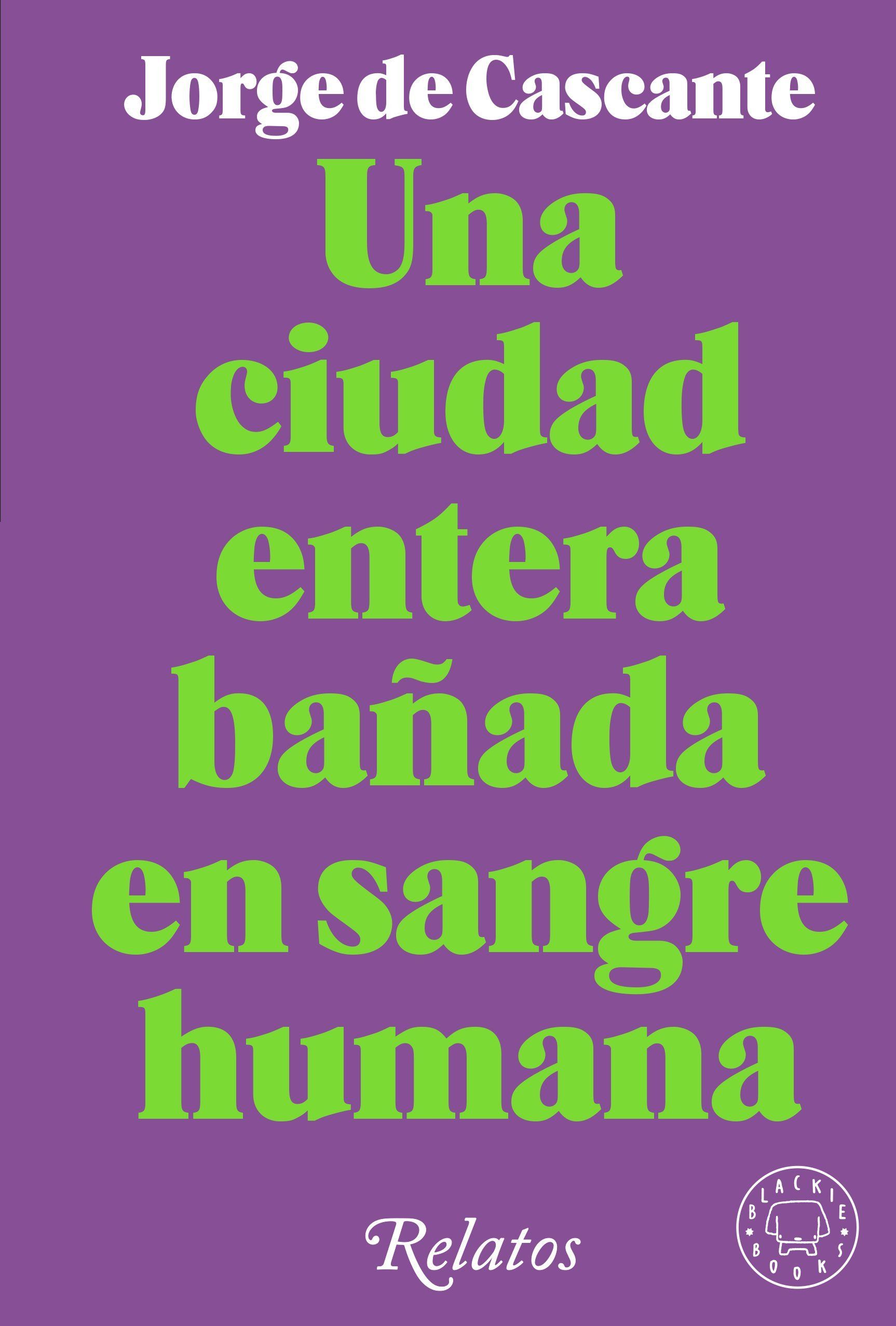 UNA CIUDAD ENTERA BAÑADA EN SANGRE HUMANA