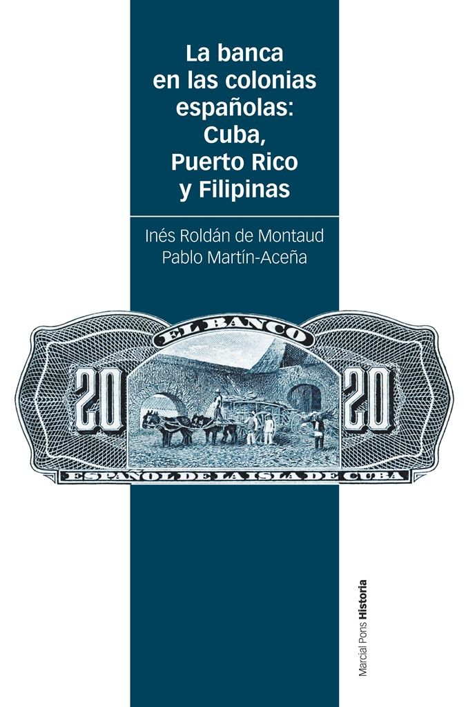 LA BANCA EN LAS COLONIAS ESPAÑOLAS: CUBA, PUERTO RICO Y FILIPINAS. 