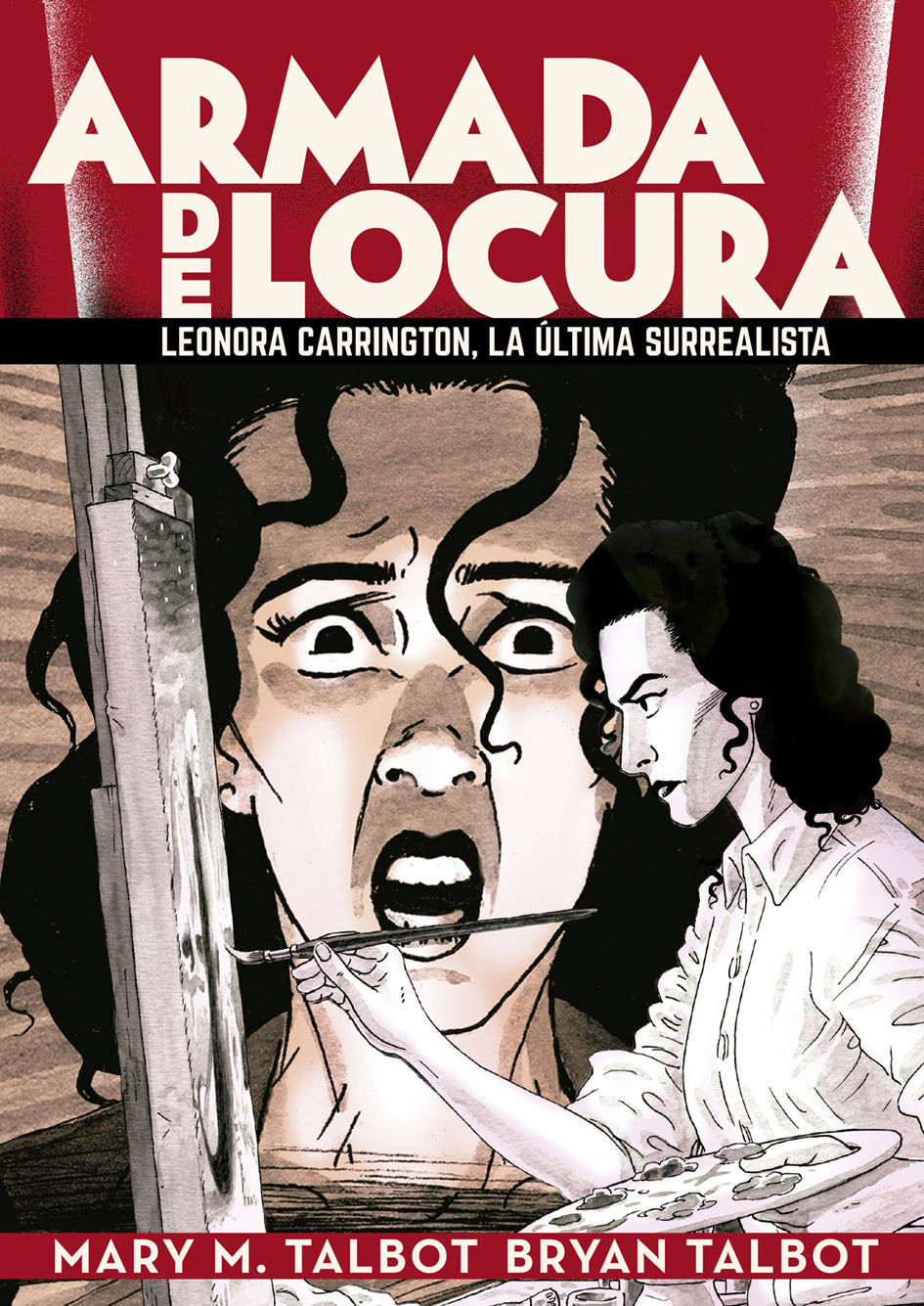 ARMADA DE LOCURA: LEONORA CARRINGTON, LA ÚLTIMA SURREALISTA