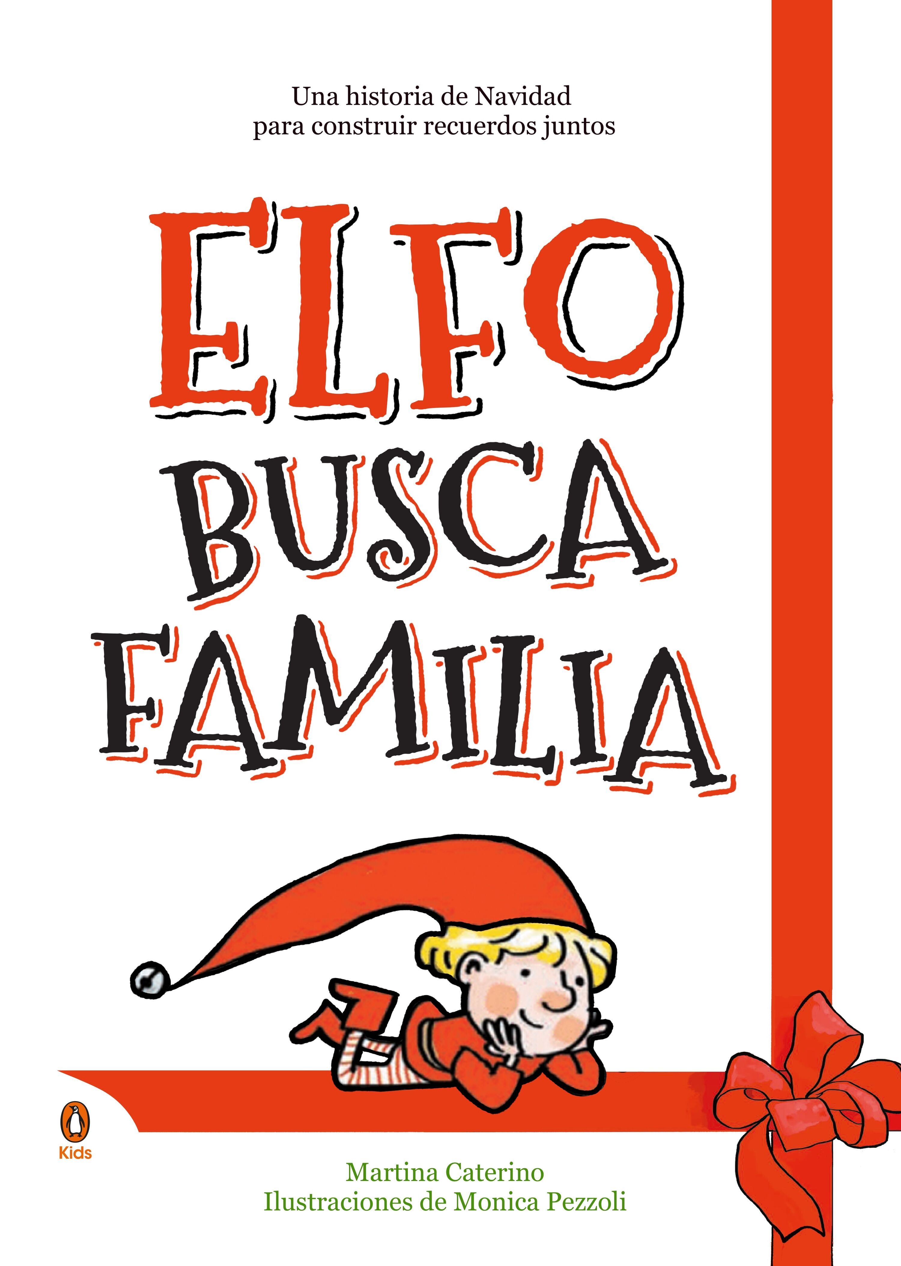 ELFO BUSCA FAMILIA. UNA HISTORIA DE NAVIDAD PARA CONSTRUIR RECUERDOS JUNTOS