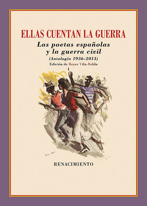 ELLAS CUENTAN LA GUERRA. LAS POETAS ESPAÑOLAS Y LA GUERRA CIVIL. (ANTOLOGÍA 1936-2013)
