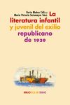 LA LITERATURA INFANTIL Y JUVENIL DEL EXILIO REPUBLICANO DE 1939. SERIE "HISTORIA DE LA LITERATURA DEL EXILIO REPUBLICANO DE 1939"