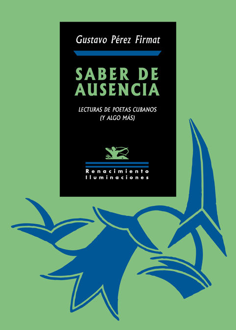 SABER DE AUSENCIA. LECTURAS DE POETAS CUBANOS (Y ALGO MÁS)