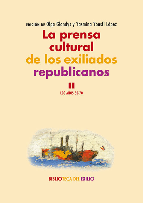 LA PRENSA CULTURAL DE LOS EXILIADOS REPUBLICANOS. II. LOS AÑOS 50-70