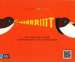 PRRRRRIIIT. UN LIBRO PARA CREAR Y EXPERIMENTAR CON LOS SONIDOS