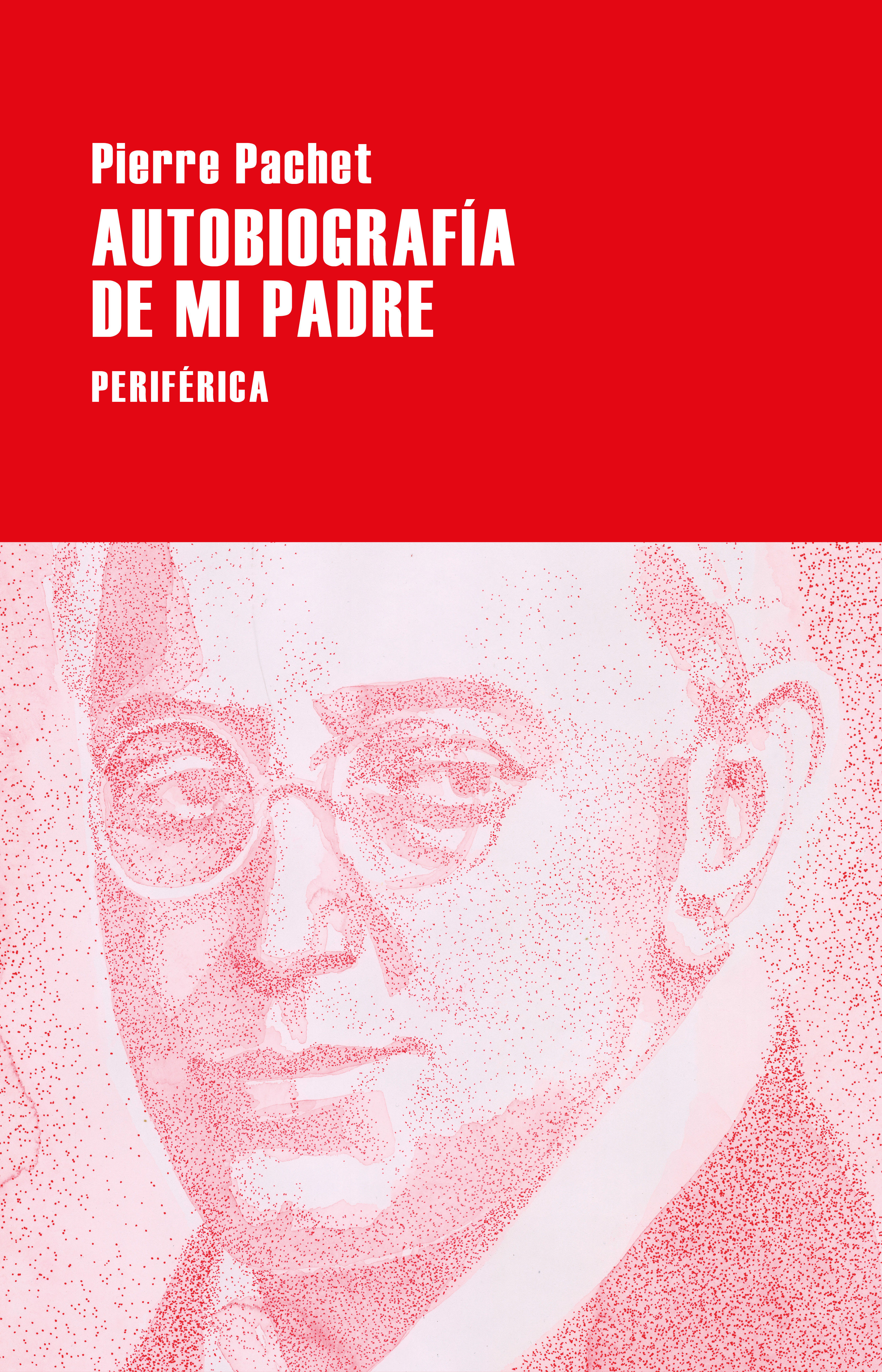 AUTOBIOGRAFÍA DE MI PADRE.