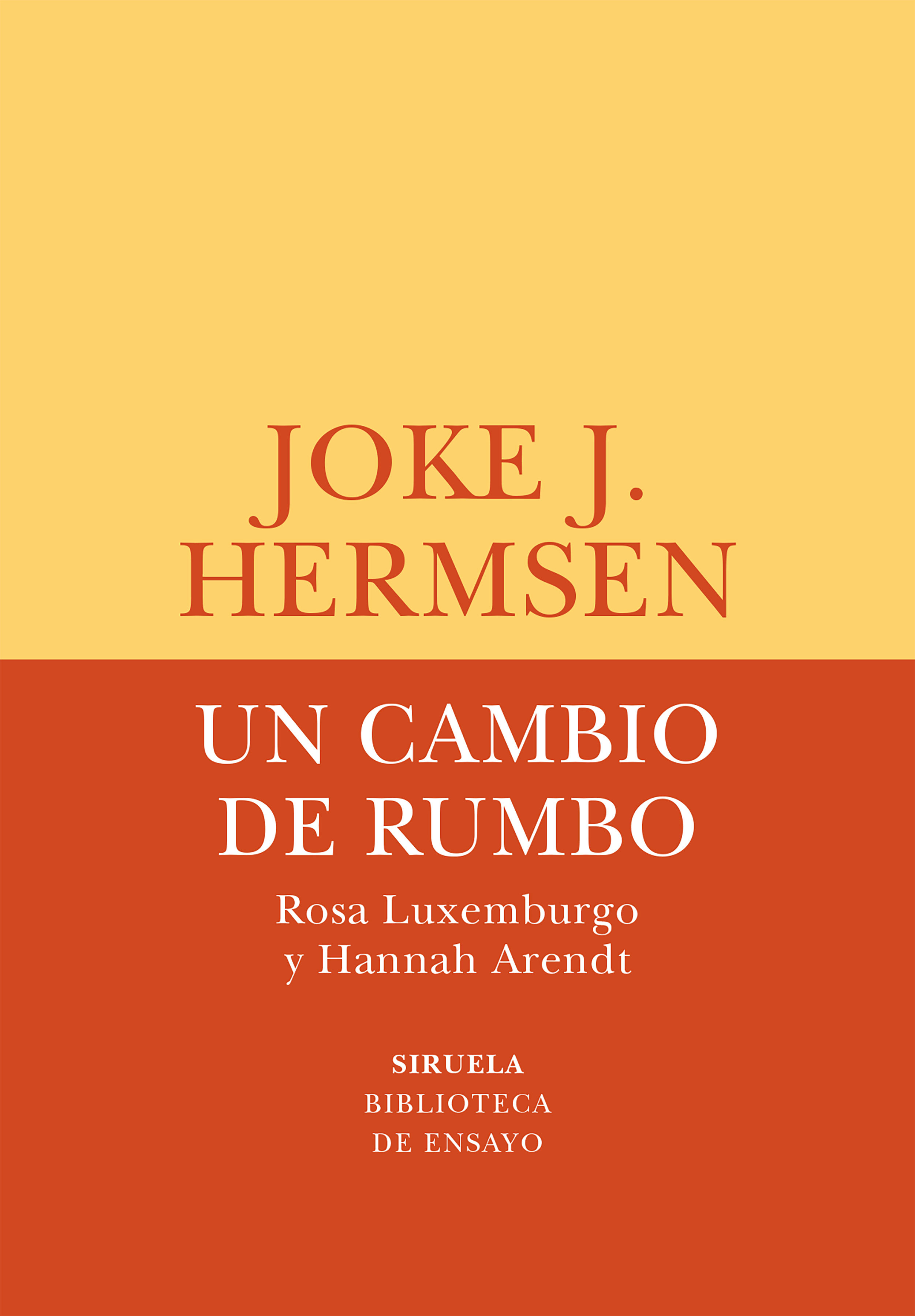 UN CAMBIO DE RUMBO. ROSA LUXEMBURGO Y HANNAH ARENDT