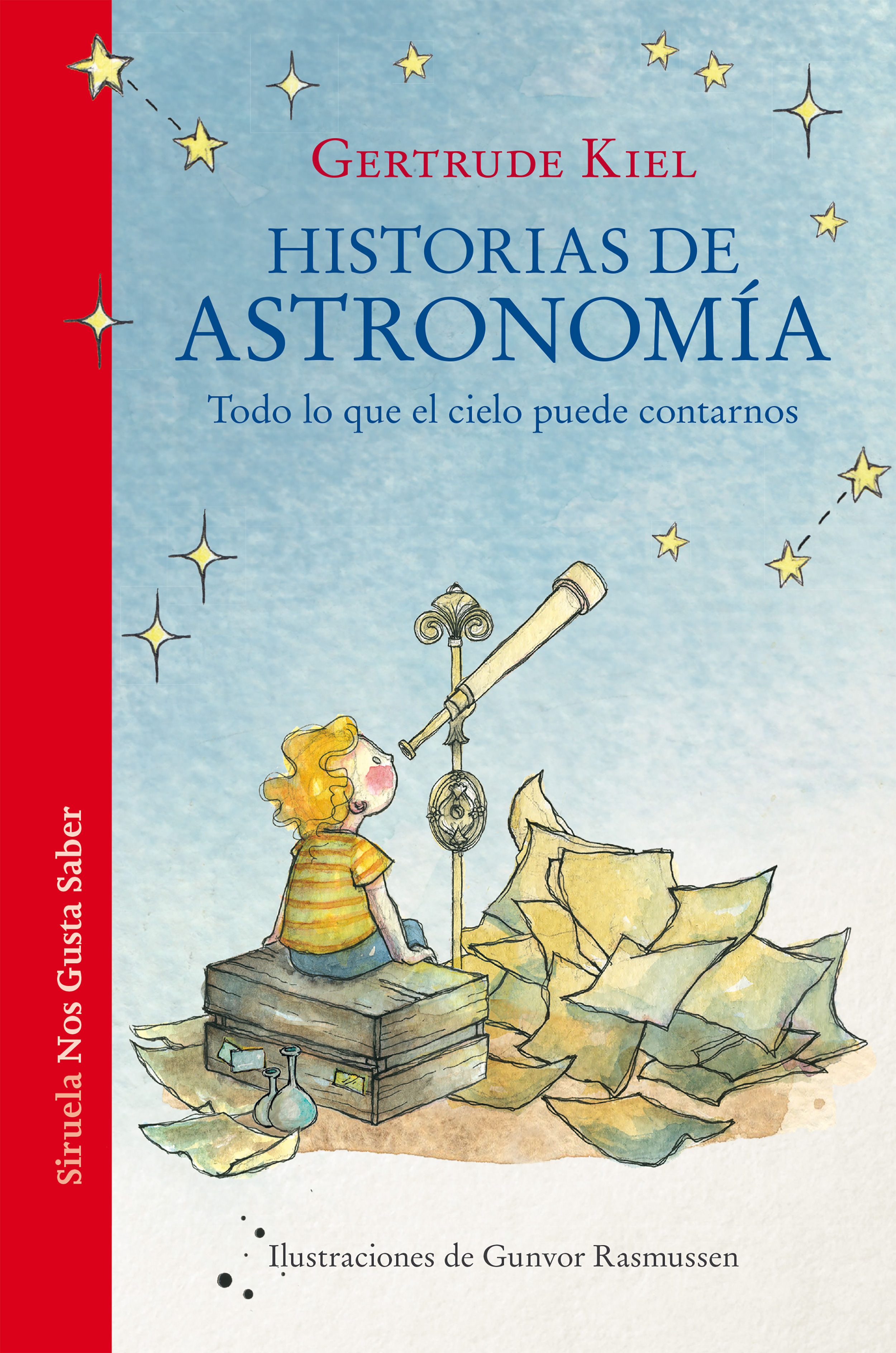 HISTORIAS DE ASTRONOMÍA. TODO LO QUE EL CIELO PUEDE CONTARNOS