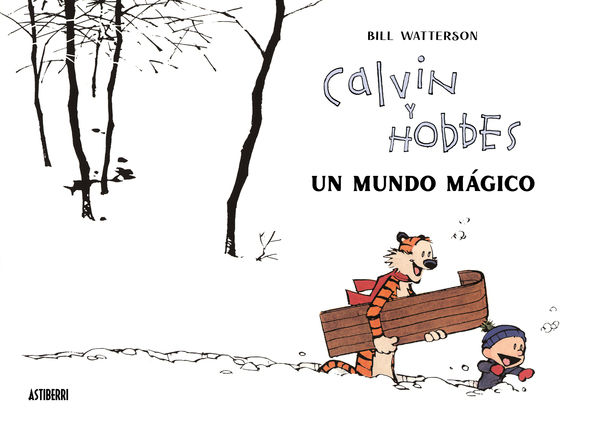 CALVIN Y HOBBES. UN MUNDO MÁGICO. 