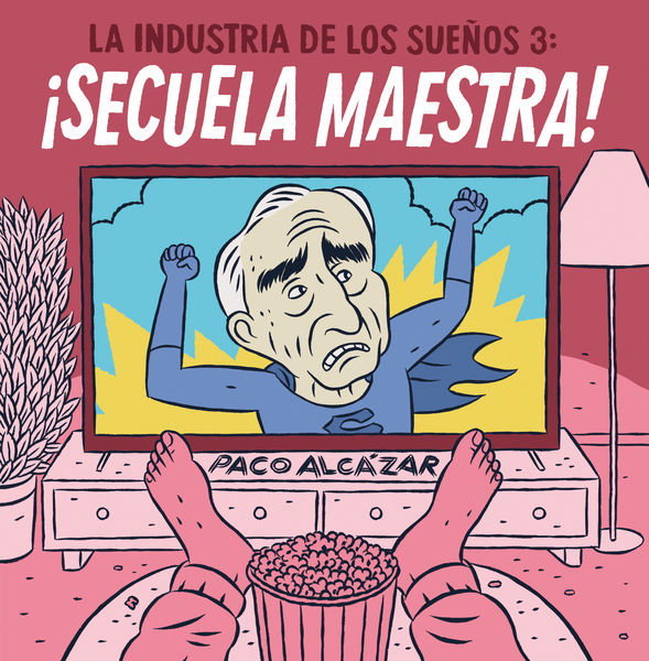 LA INDUSTRIA DE LOS SUEÑOS 3. ¡SECUELA MAESTRA