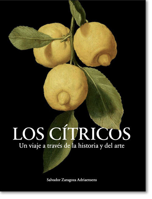 LOS CÍTRICOS. UN VIAJE A TRAVÉS DE LA HISTORIA Y DEL ARTE.