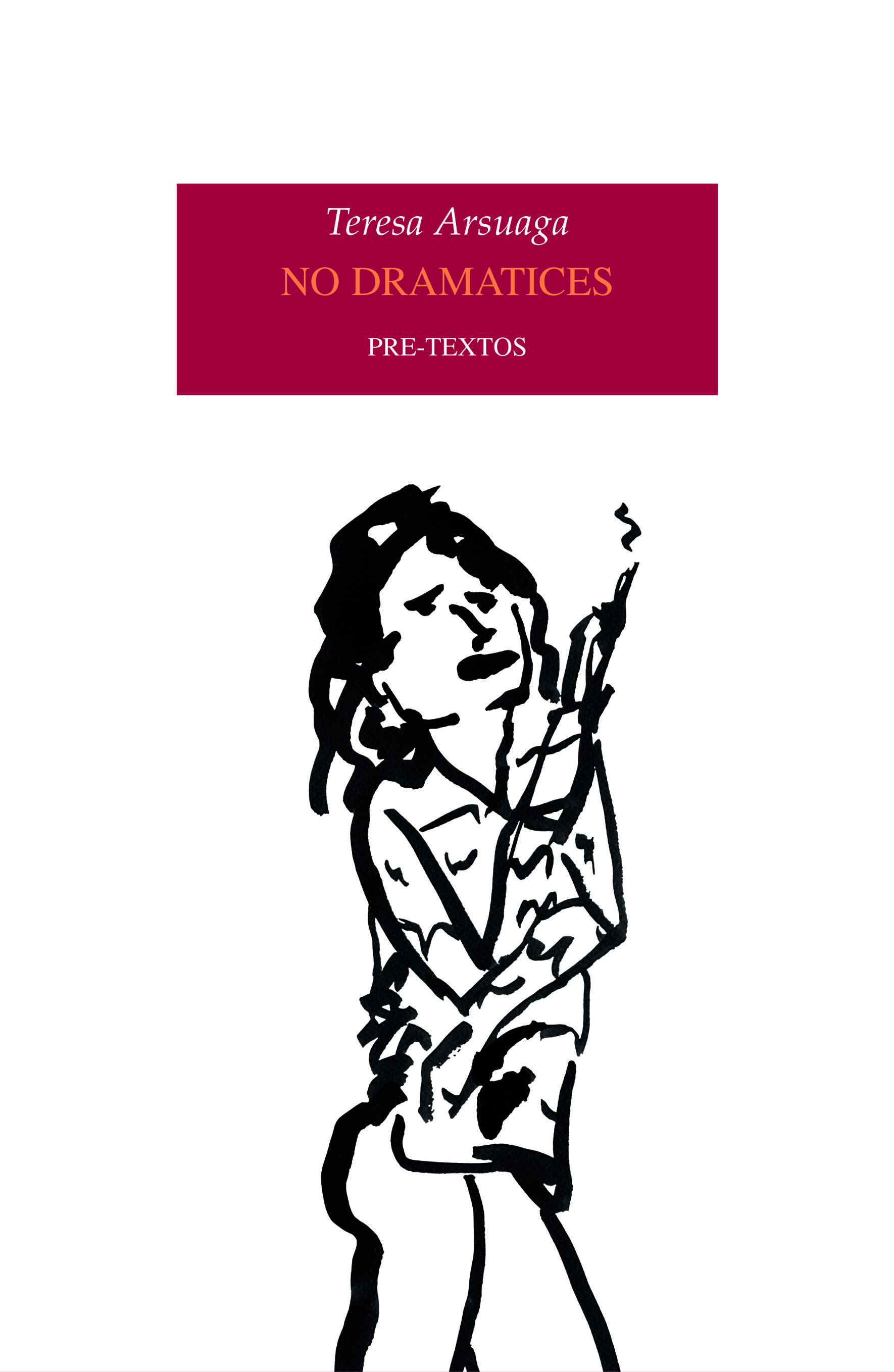 NO DRAMATICES. 