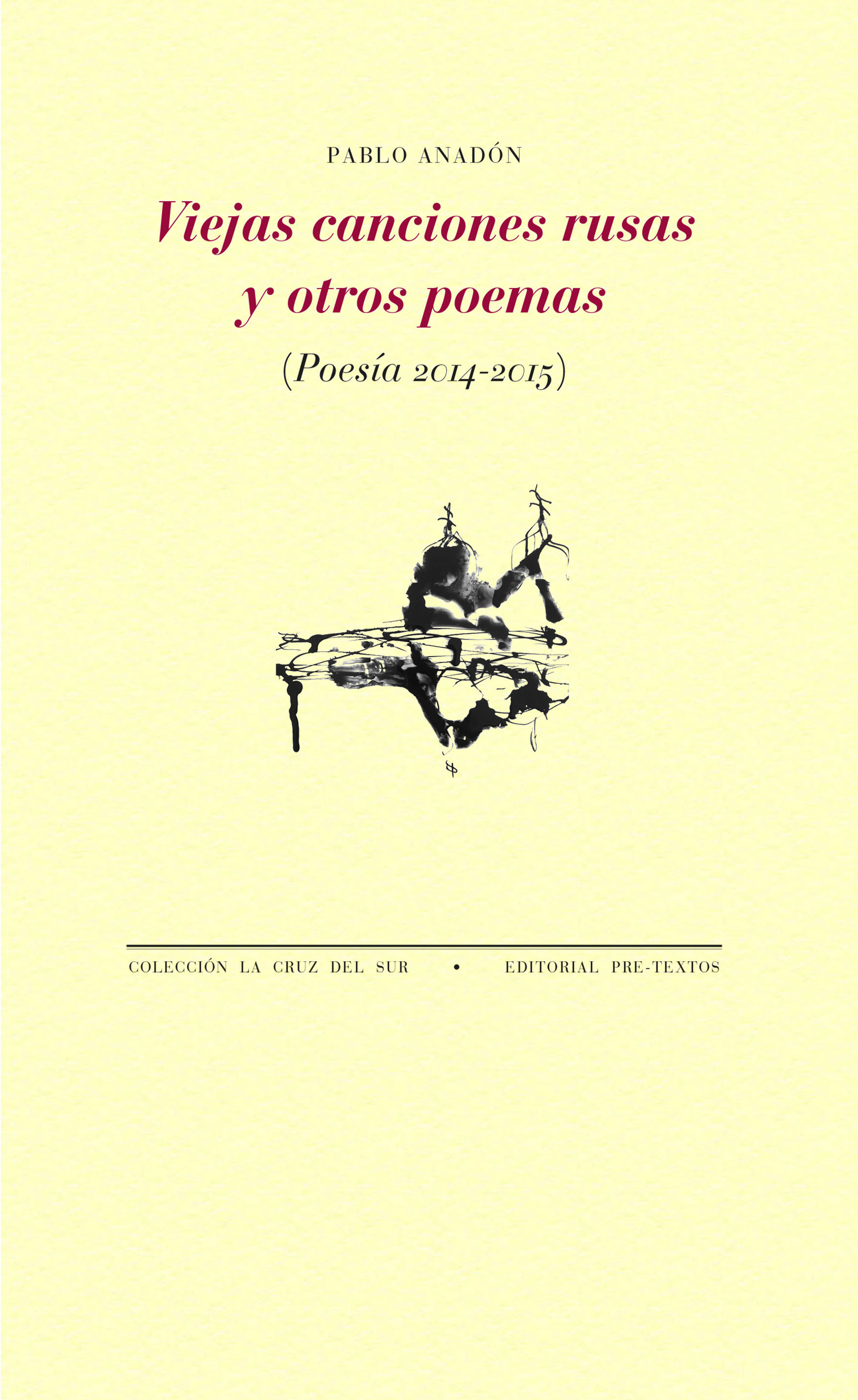 VIEJAS CANCIONES RUSAS Y OTROS POEMAS. POESÍA 2014-2015