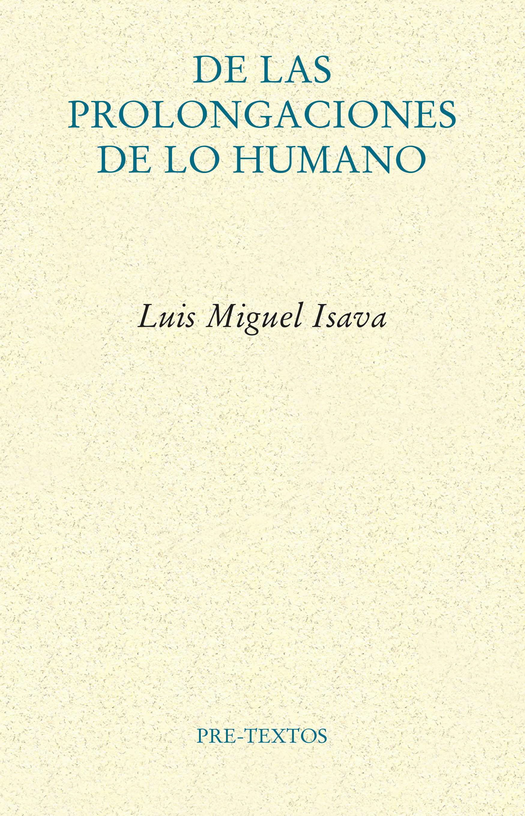 DE LAS PROLONGACIONES DE LO HUMANO